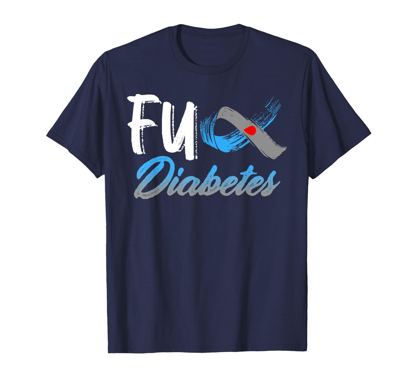 Fuck Diabetes Awareness Warrior Survivor Blue Gray Ribbon T-Shirt