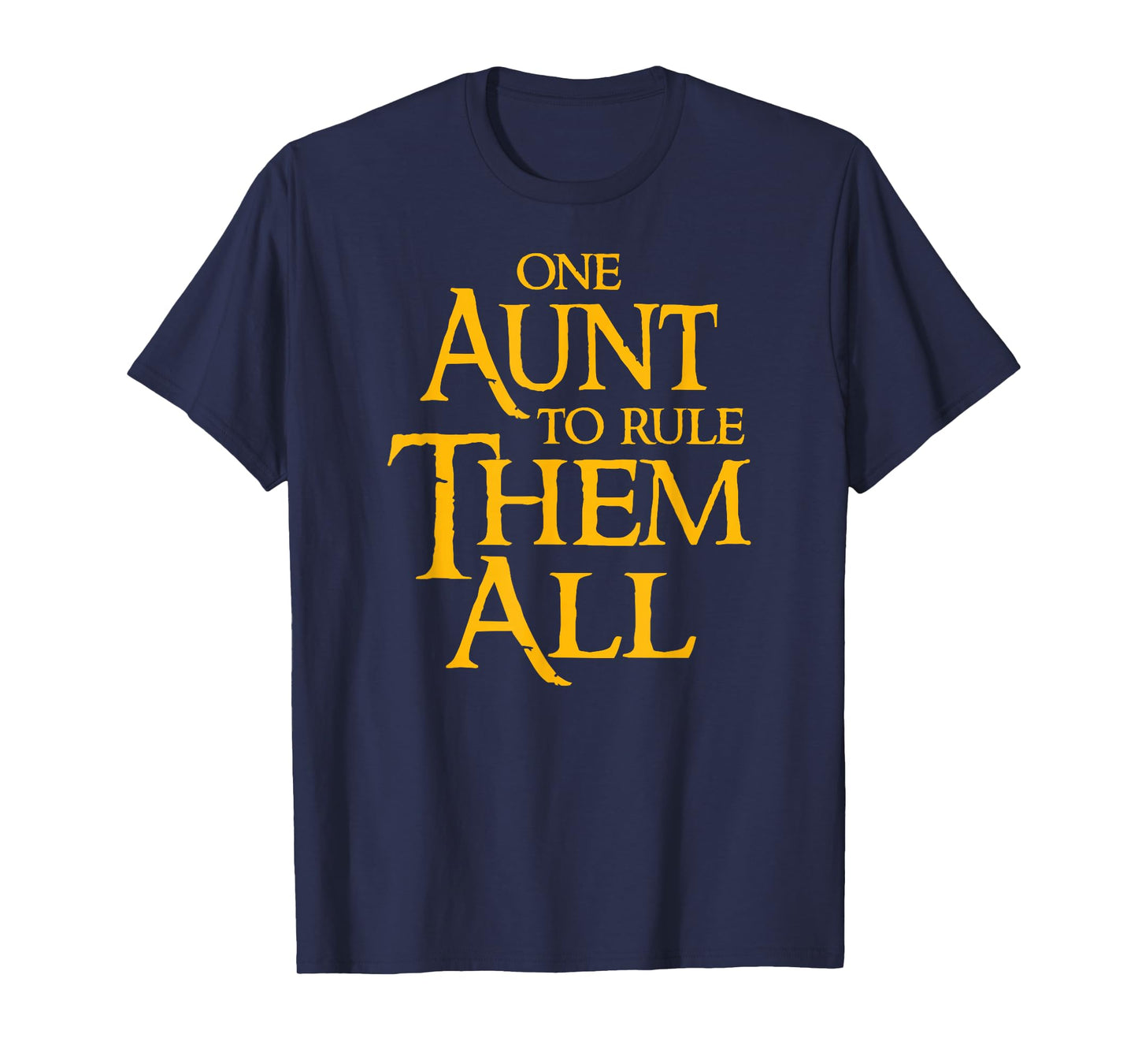One Aunt To Rule Them All Funny T-Shirt
