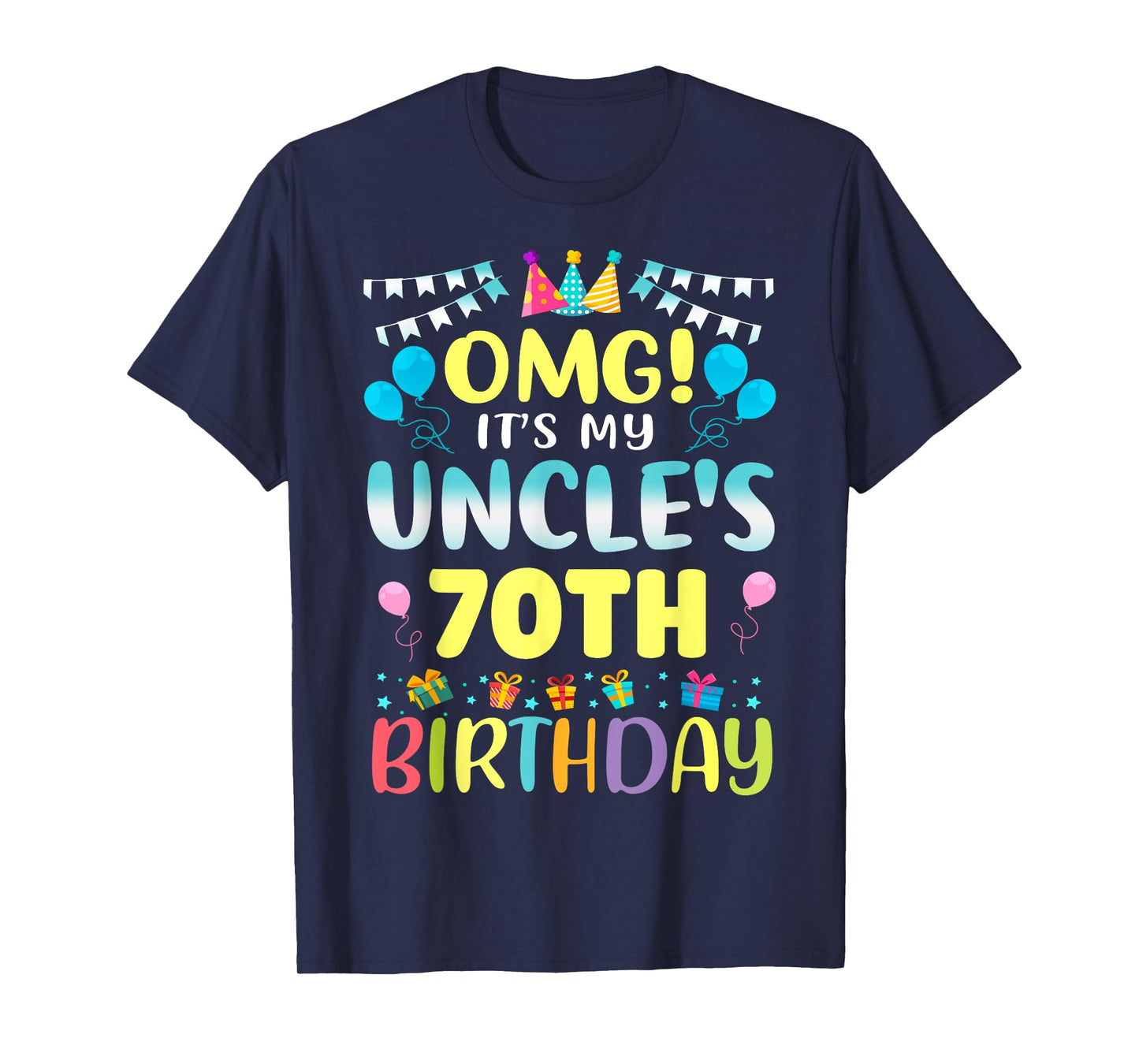 OMG It's My Uncle's 70th Birthday Sweet 70 Years Old T-Shirt