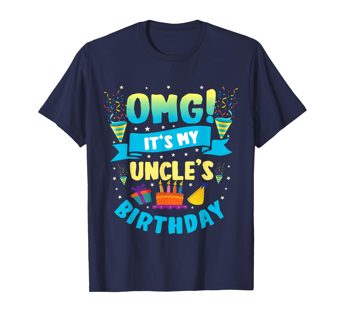 OMG It's My Uncle Birthday T-Shirt