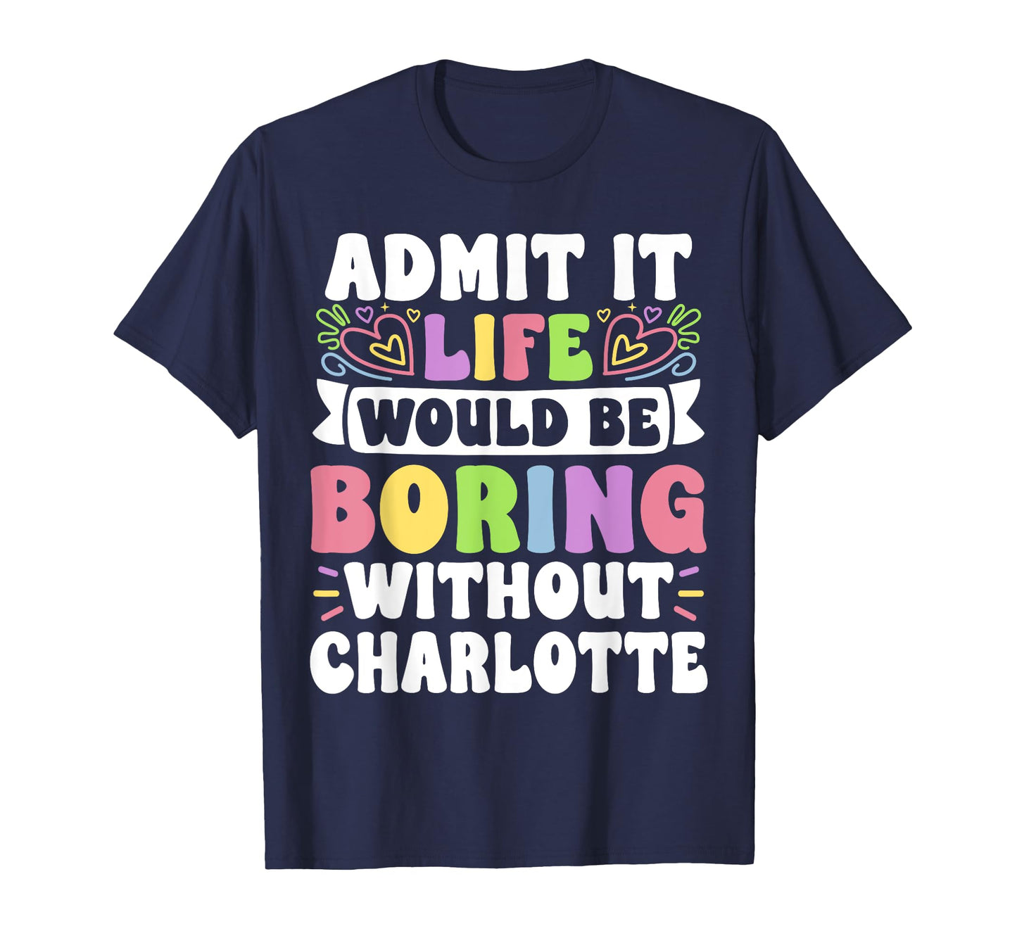 Charlotte Personalized Name Funny Saying First Name Family T-Shirt