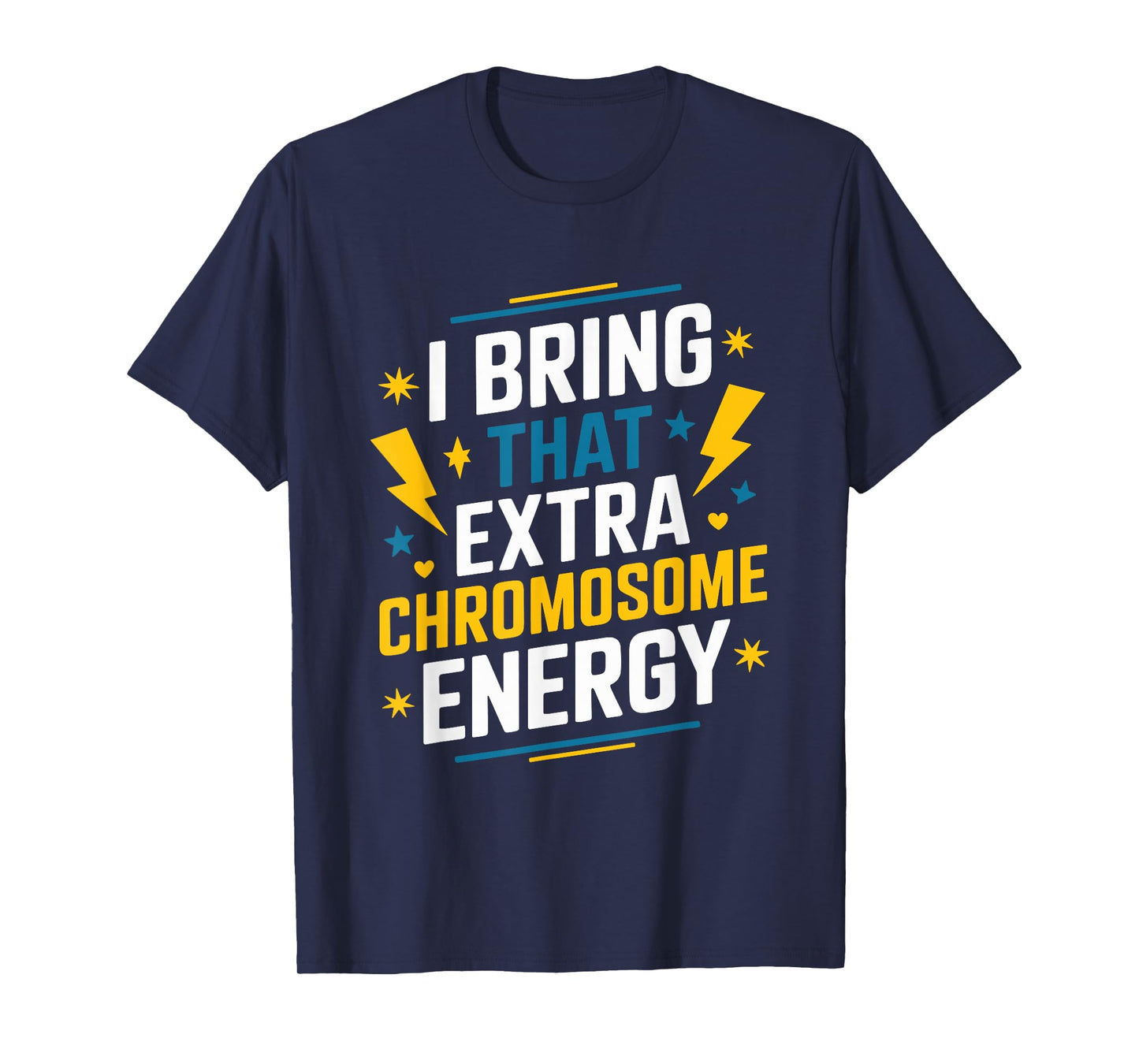 I Bring That Extra Chromosome, Down Syndrome Awareness T-Shirt