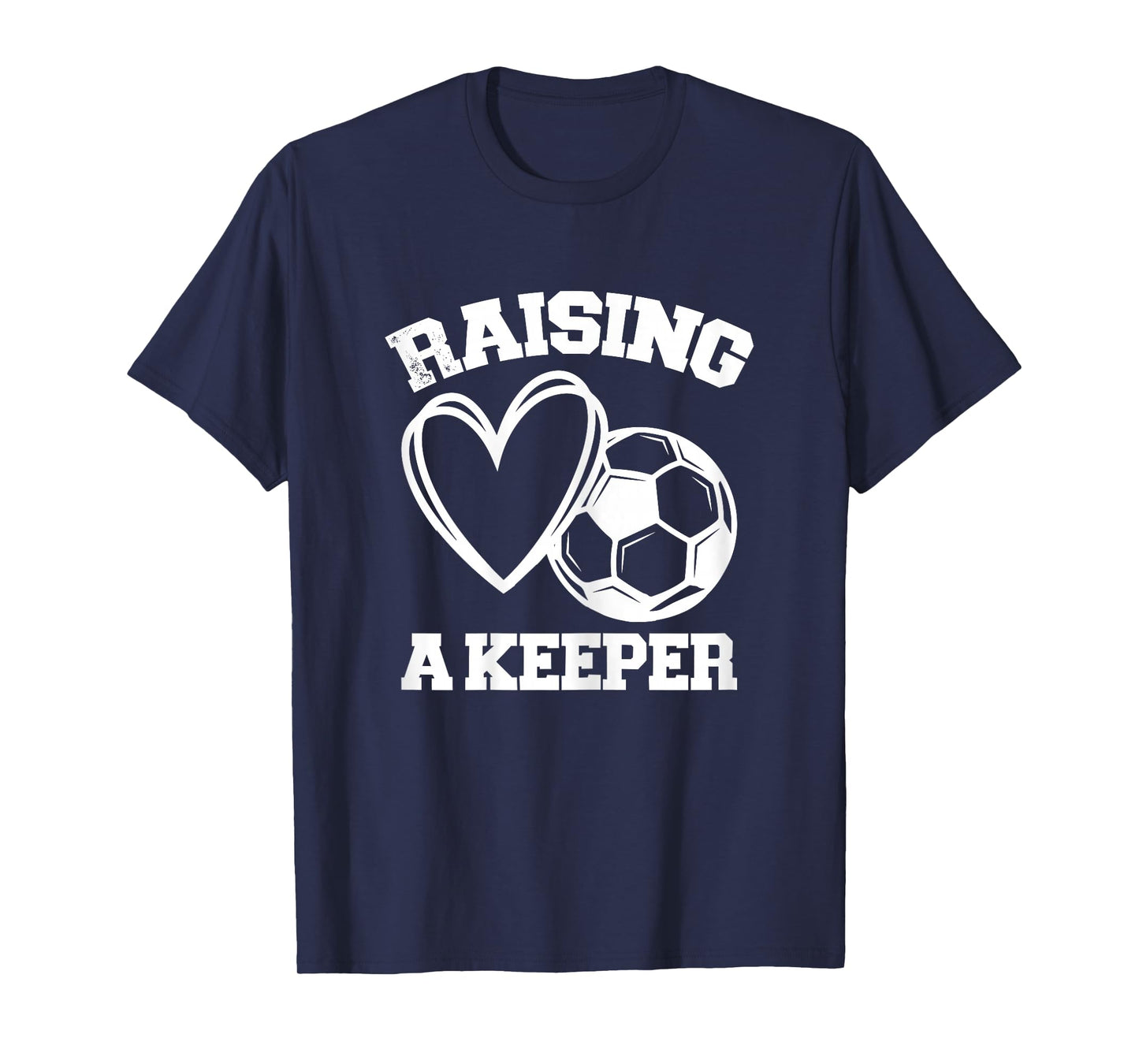 Raising A Keeper Goalie Soccer Goalkeeper's Mom Mother T-Shirt