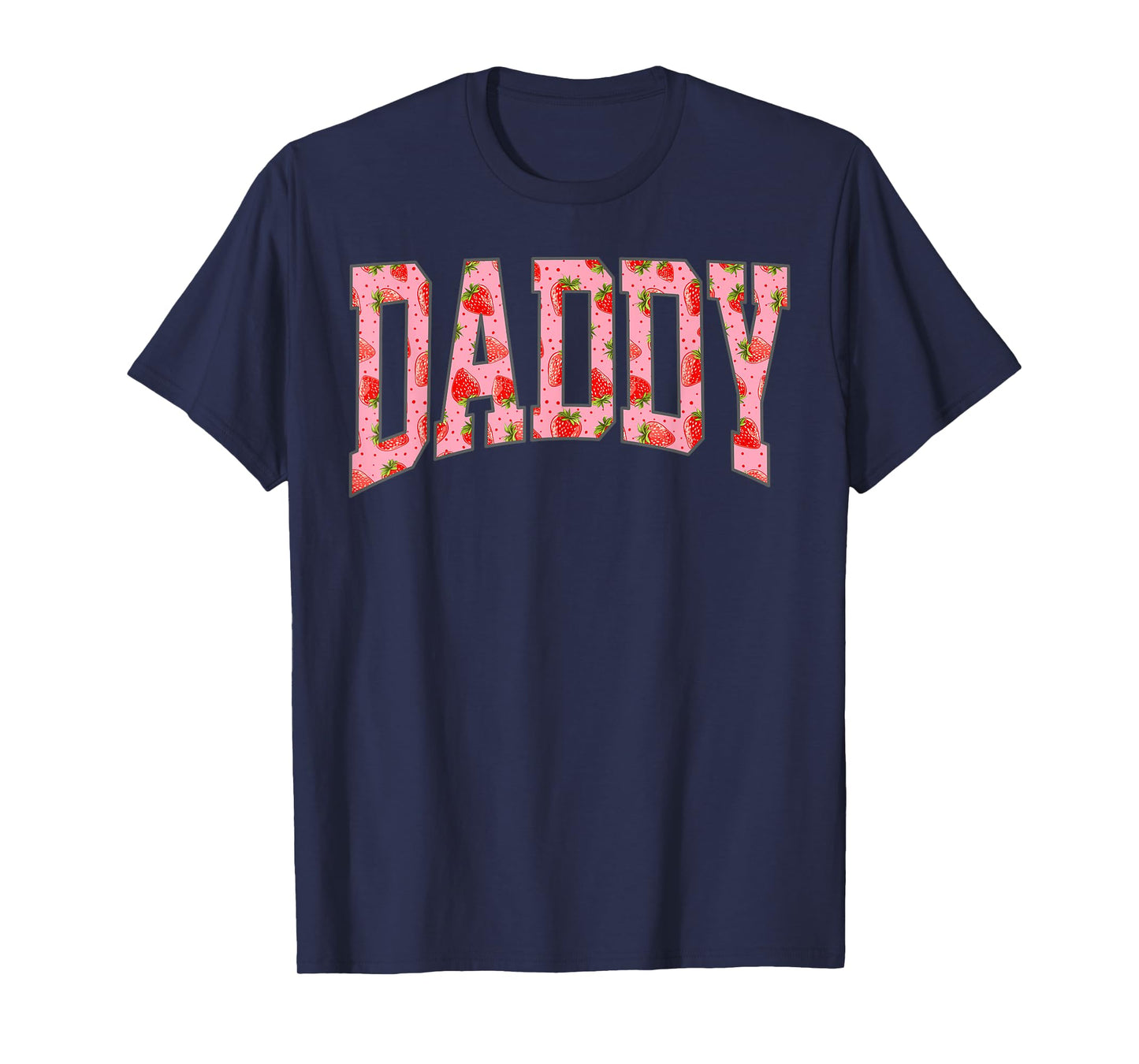 Daddy Strawberry The Berry Sweet One Strawberry T-Shirt