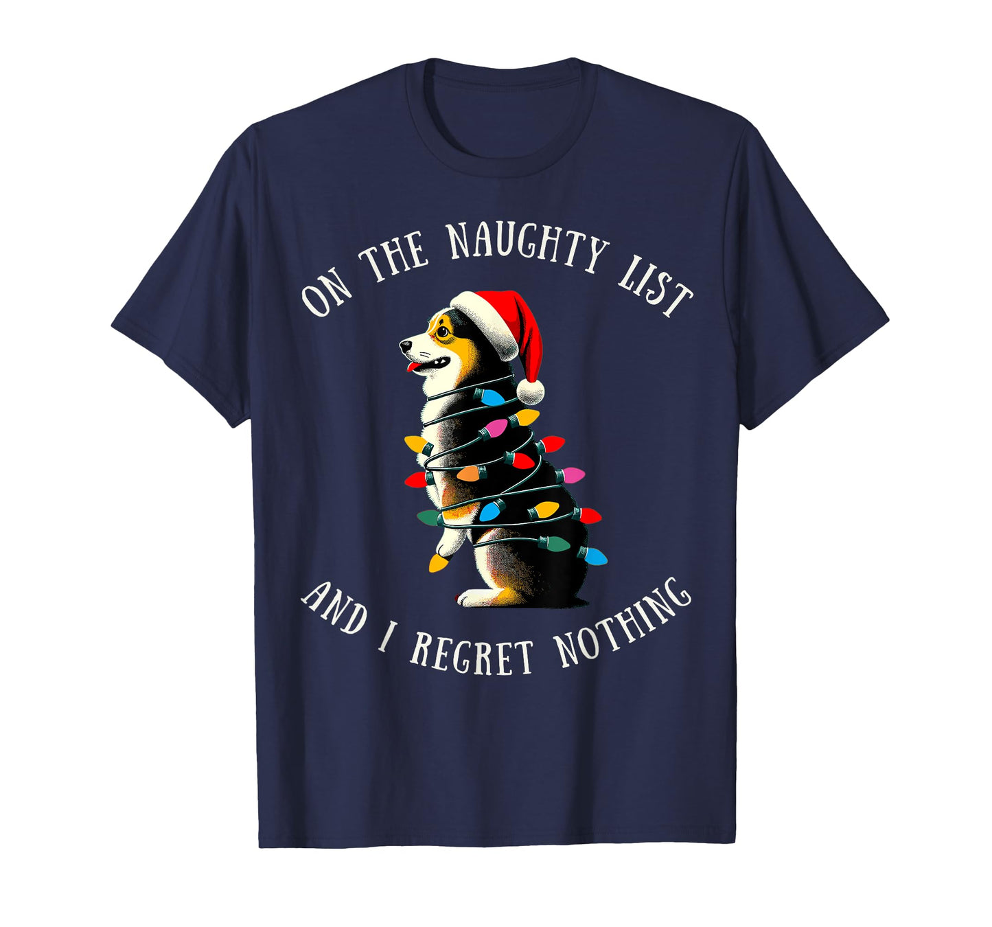 On The Naughty List And I Regret Nothing Corgi Dad T-Shirt