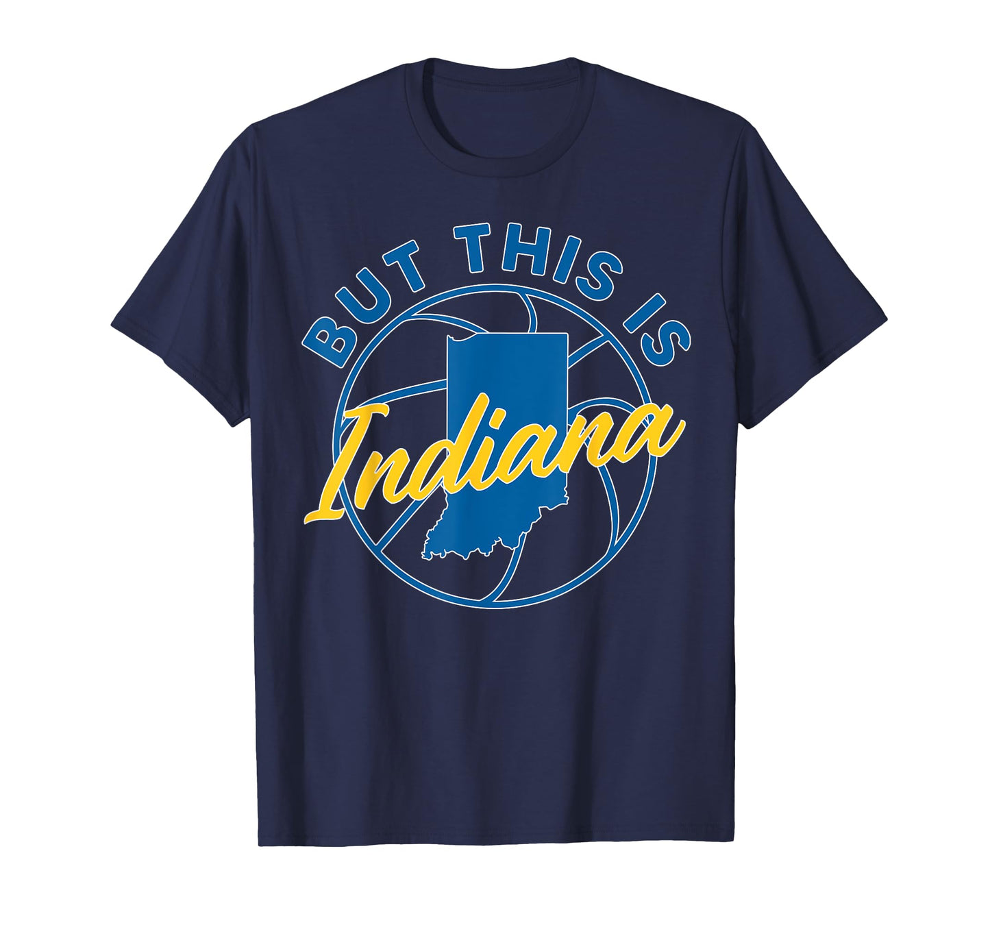But This Is Indiana Shirt For Lovers Awesome & Fans T-Shirt