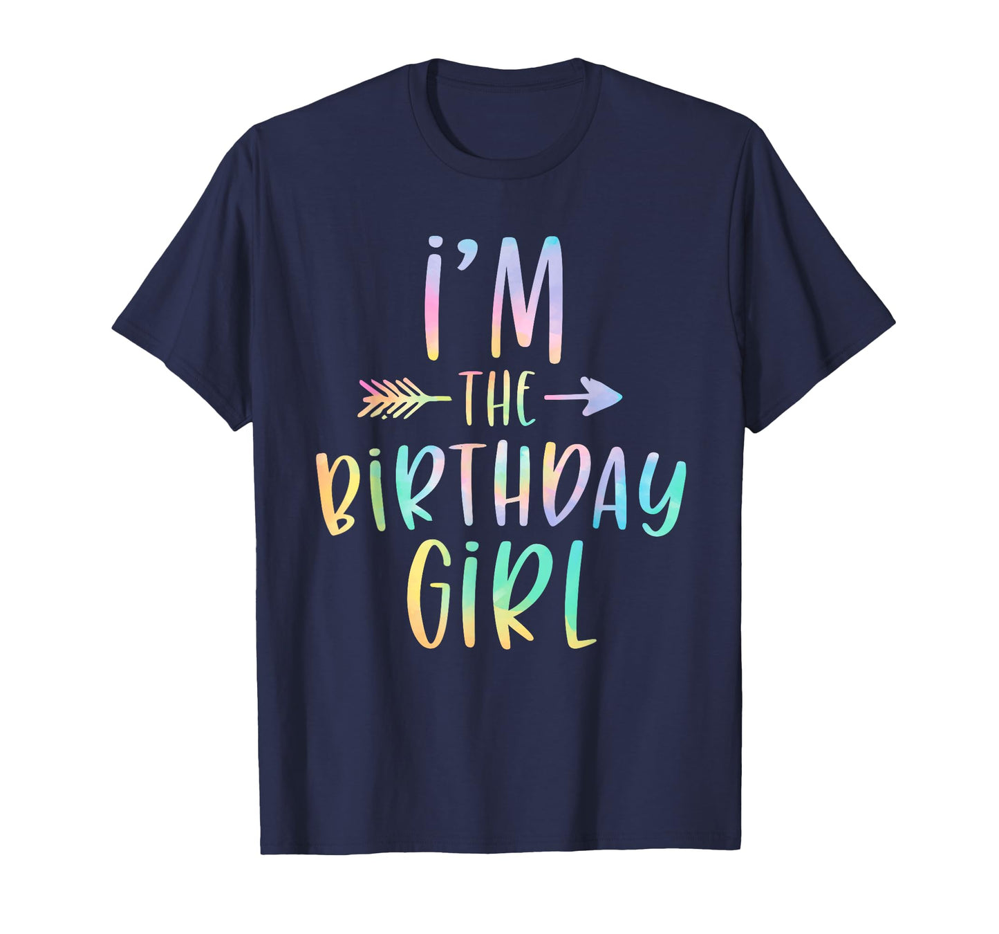 I'm the Birthday Girl Tie Dye Colorful Bday T-Shirt