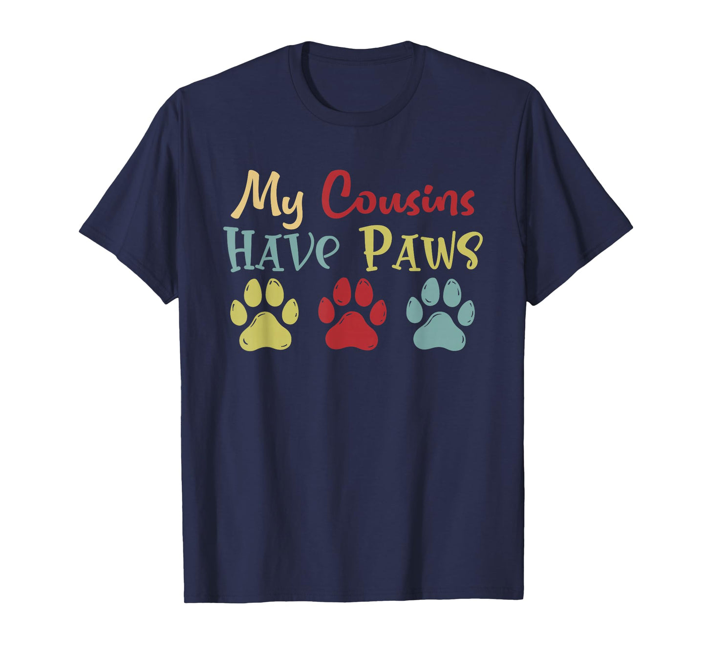 My Cousins Have Paws Matching Dog Owner Lover Family Kids T-Shirt