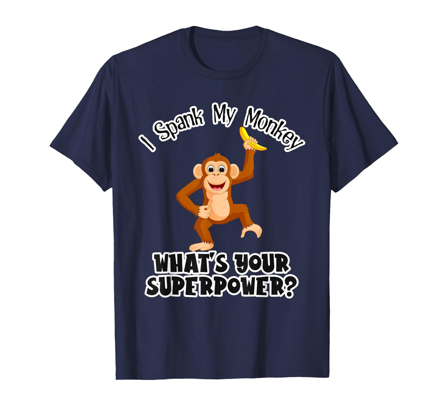 I cheat my monkey What is your super power? T-Shirt