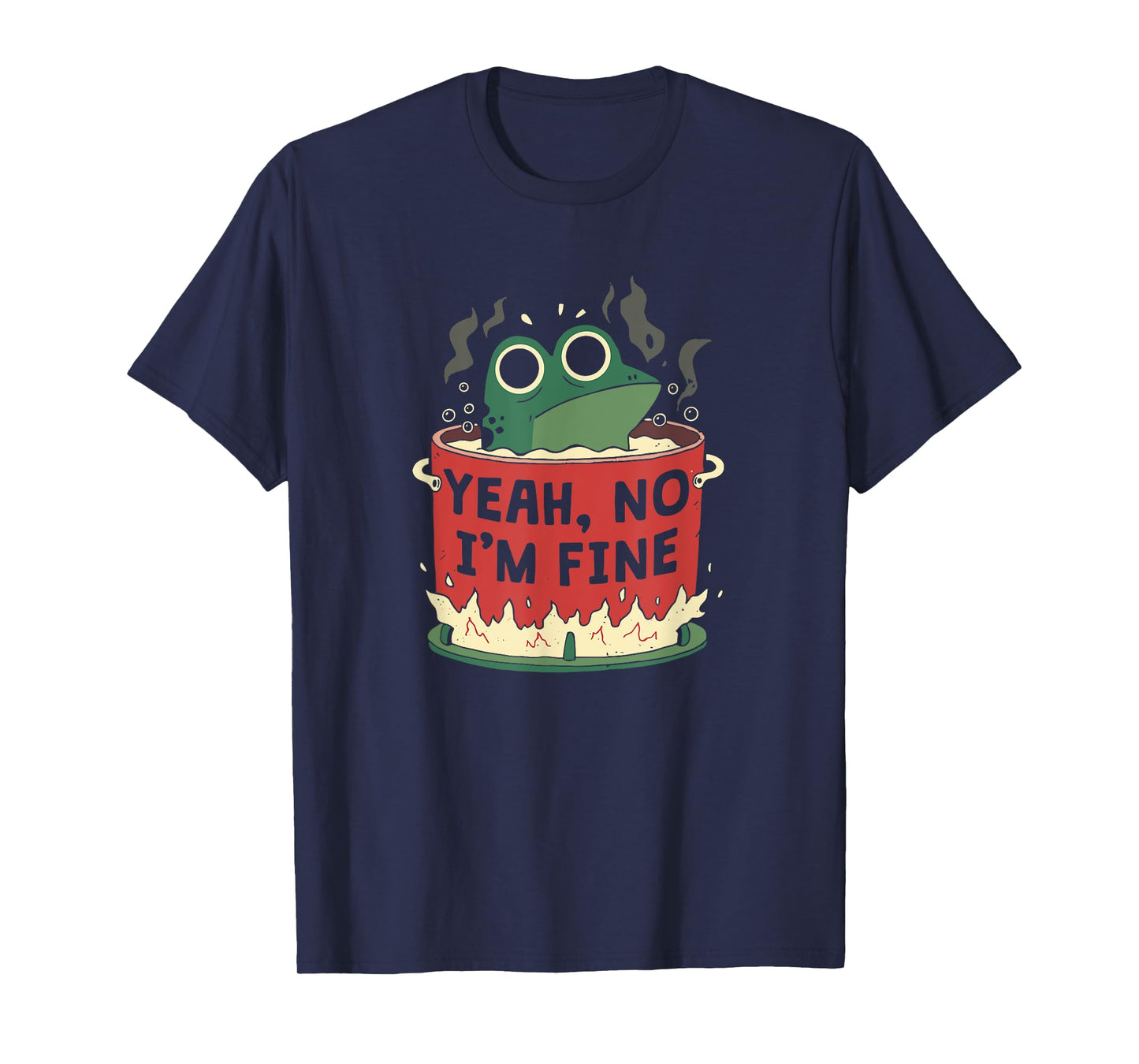 Yeah No I'm Fine Frog T-Shirt