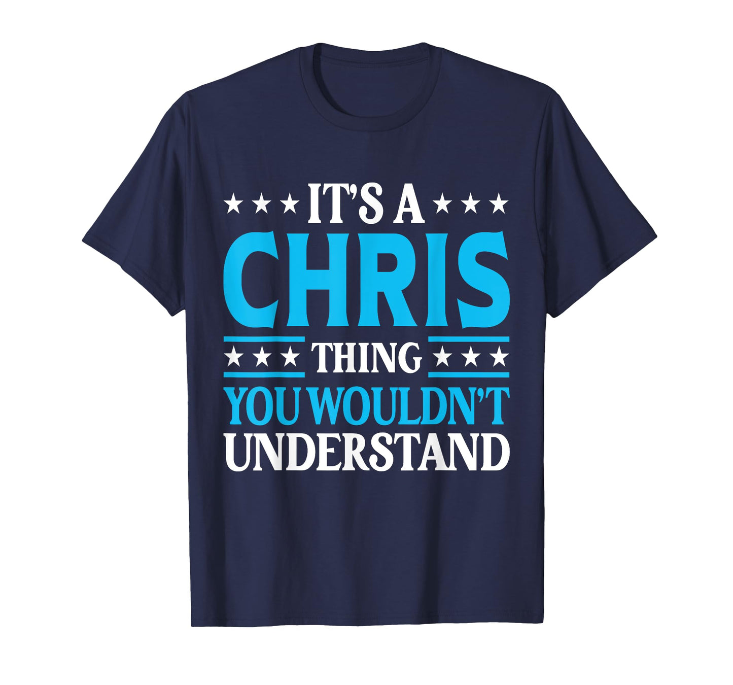 It's A Chris Thing Wouldn't Understand Girl Name Chris T-Shirt