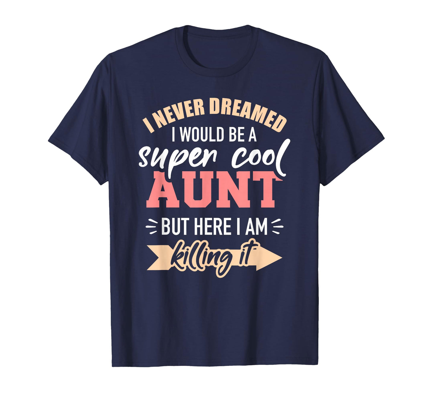 Never dreamed super aunt T-Shirt