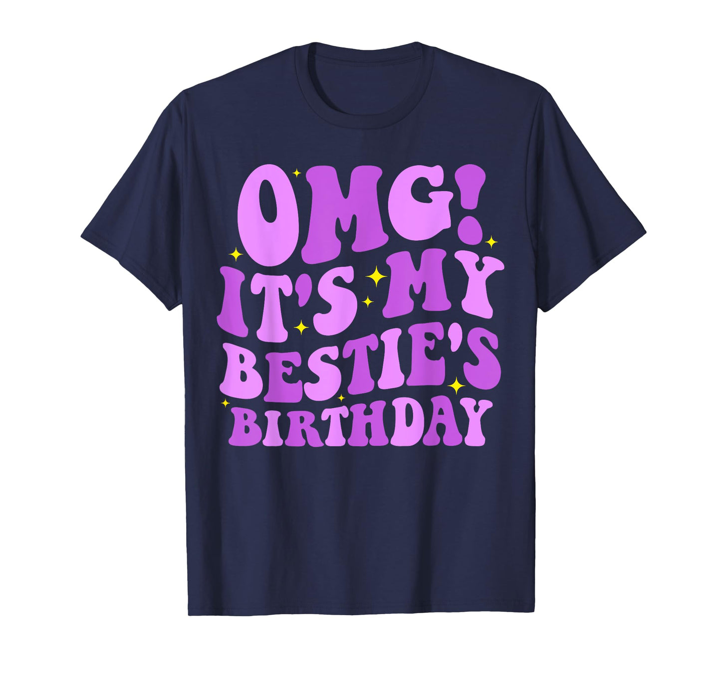 OMG It's My Bestie's Birthday Funny Best Friend Birthday T-Shirt
