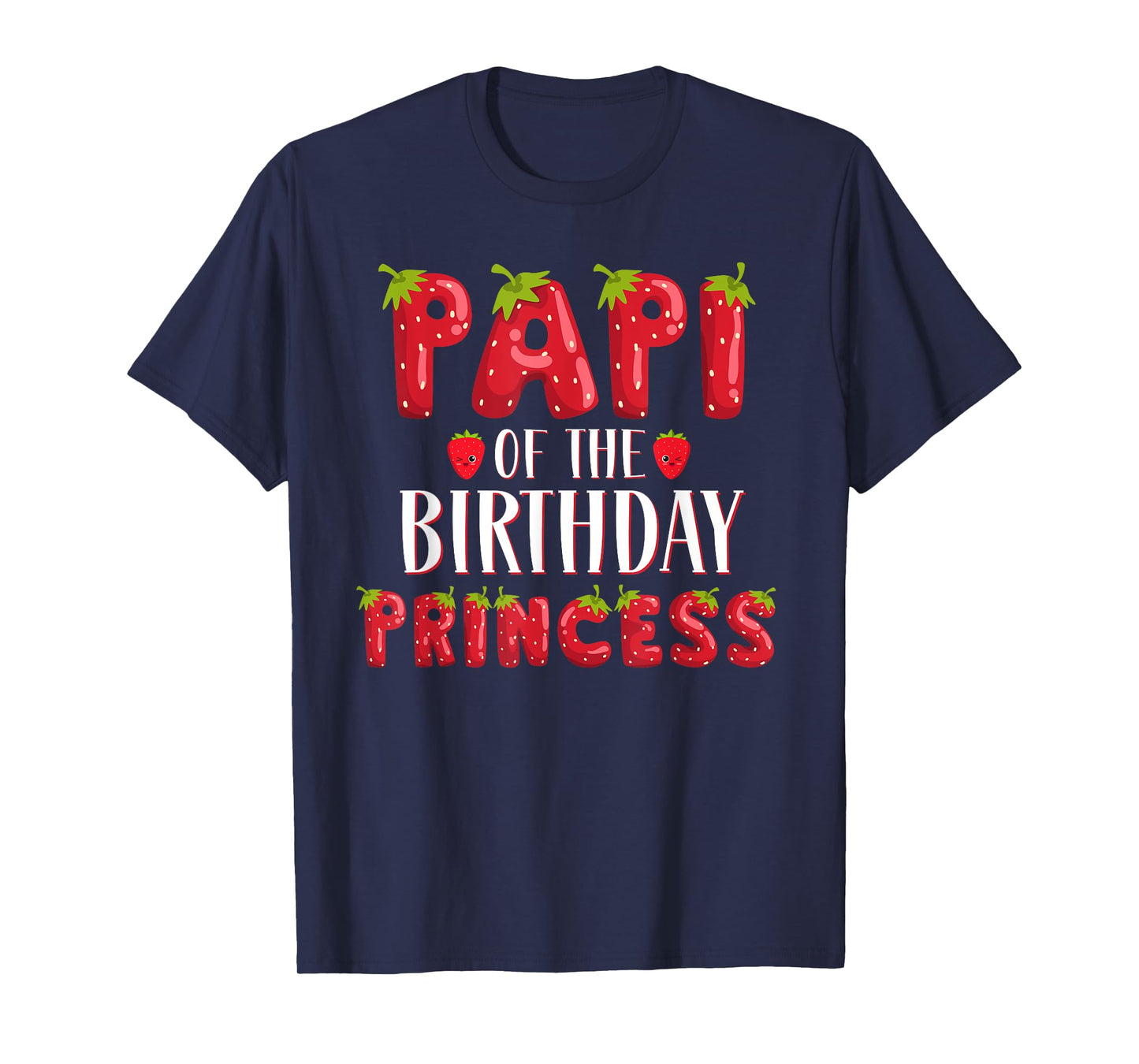 Papi Of The Birthday Princess Strawberry First Birthday T-Shirt