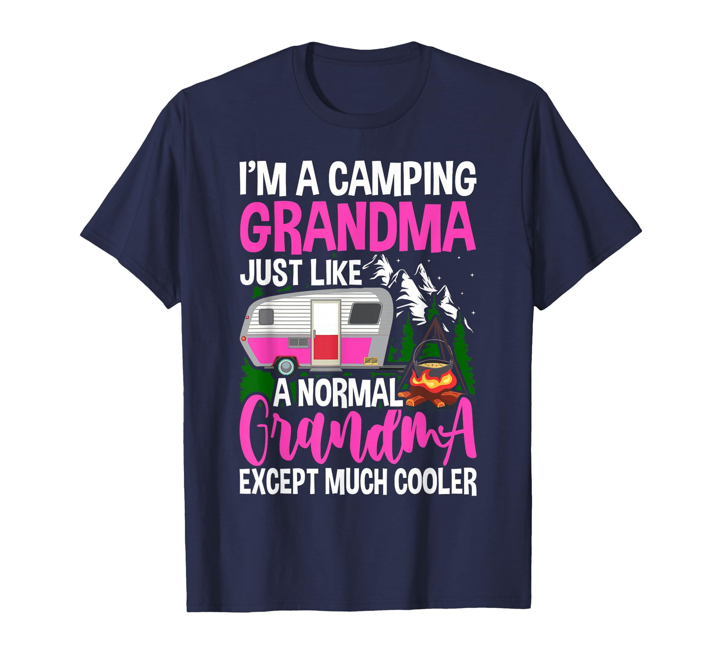 Funny I'm A Camping Grandma Camper Campfire Mothers Day T-Shirt