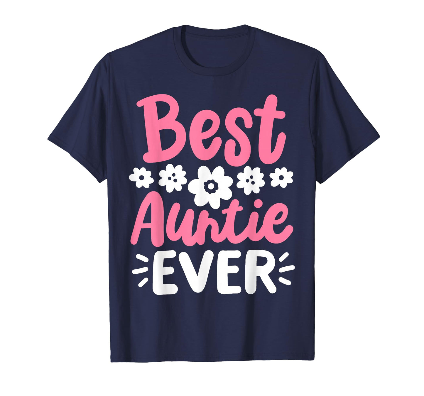 Auntie Aunt Best Aunt Auntie Ever T-Shirt