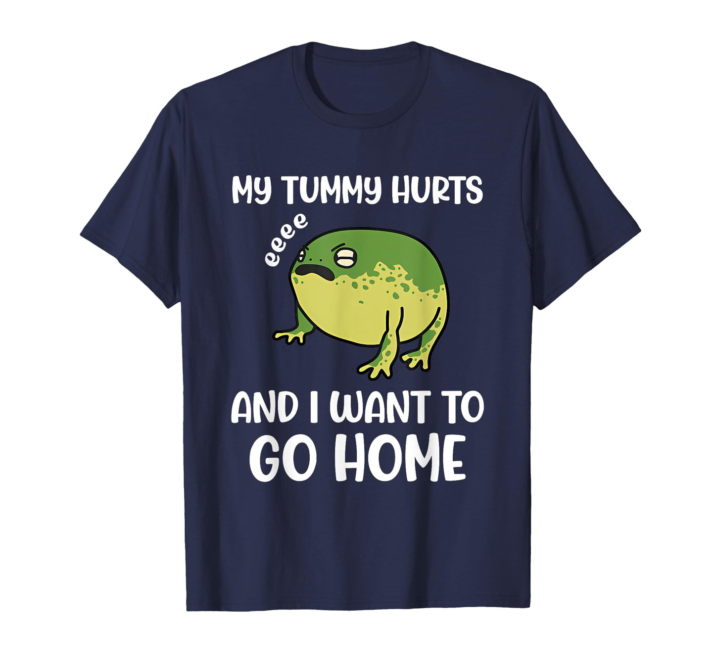 My Tummy Hurts And I Want To Go Home Trendy Funny Design T-Shirt