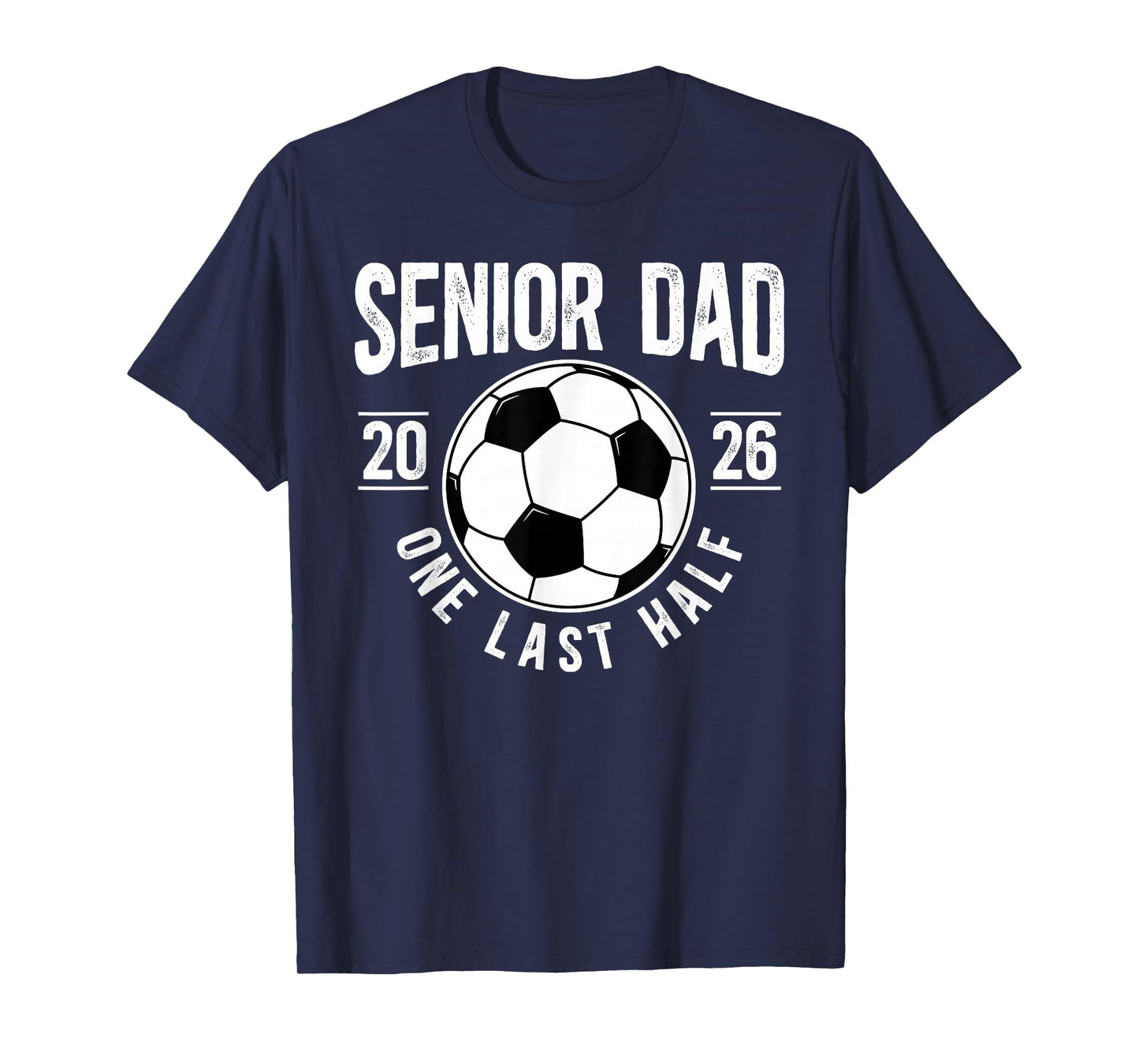 Soccer Senior Dad 2026 Last Half Soccer Senior Father T-Shirt