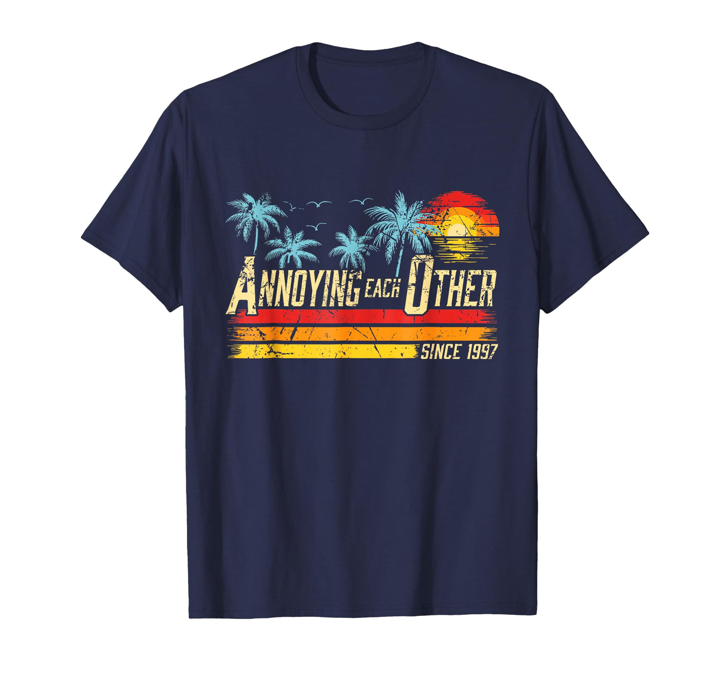 Annoying Each Other Since 1997 Couple Married Since 1997 T-Shirt