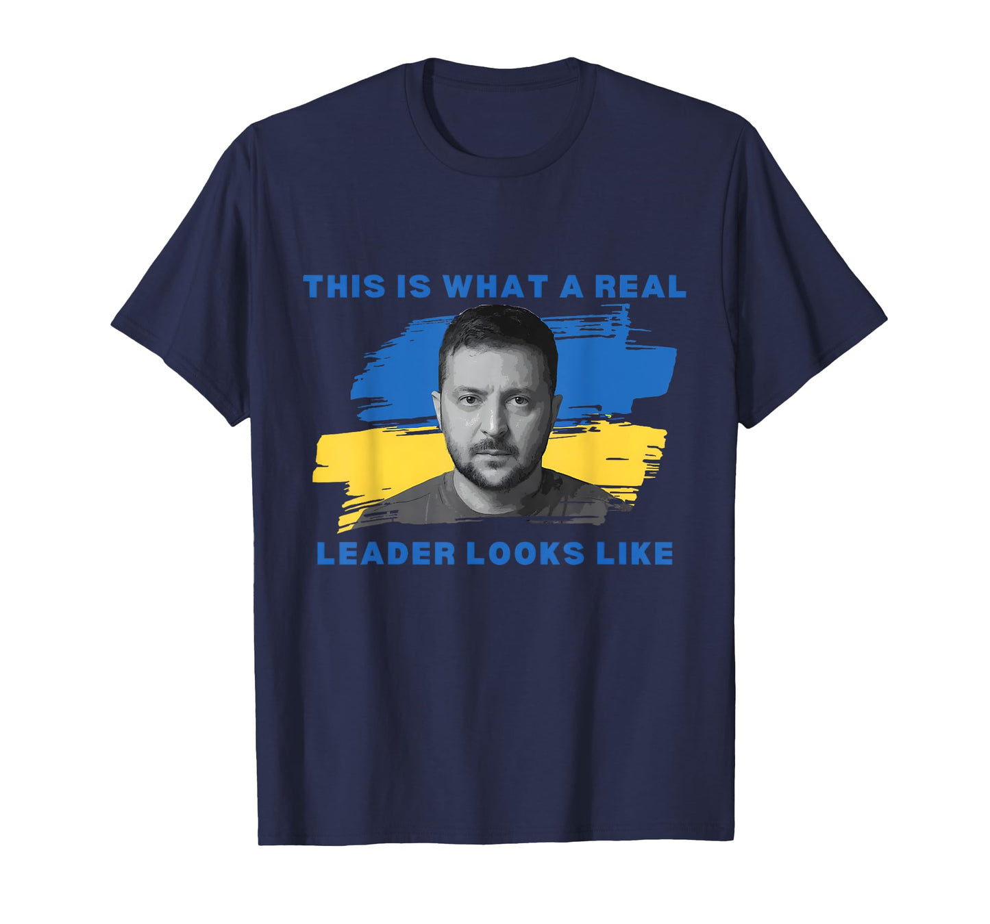 This Is What A Real Leader Looks Like Support Zelensky T-Shirt