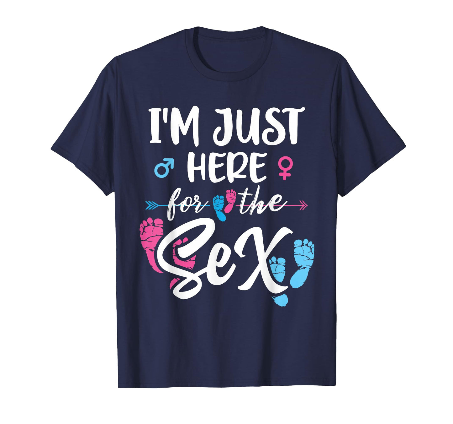 I'm Here Just For The Sex Gender Reveal Baby Announcement T-Shirt