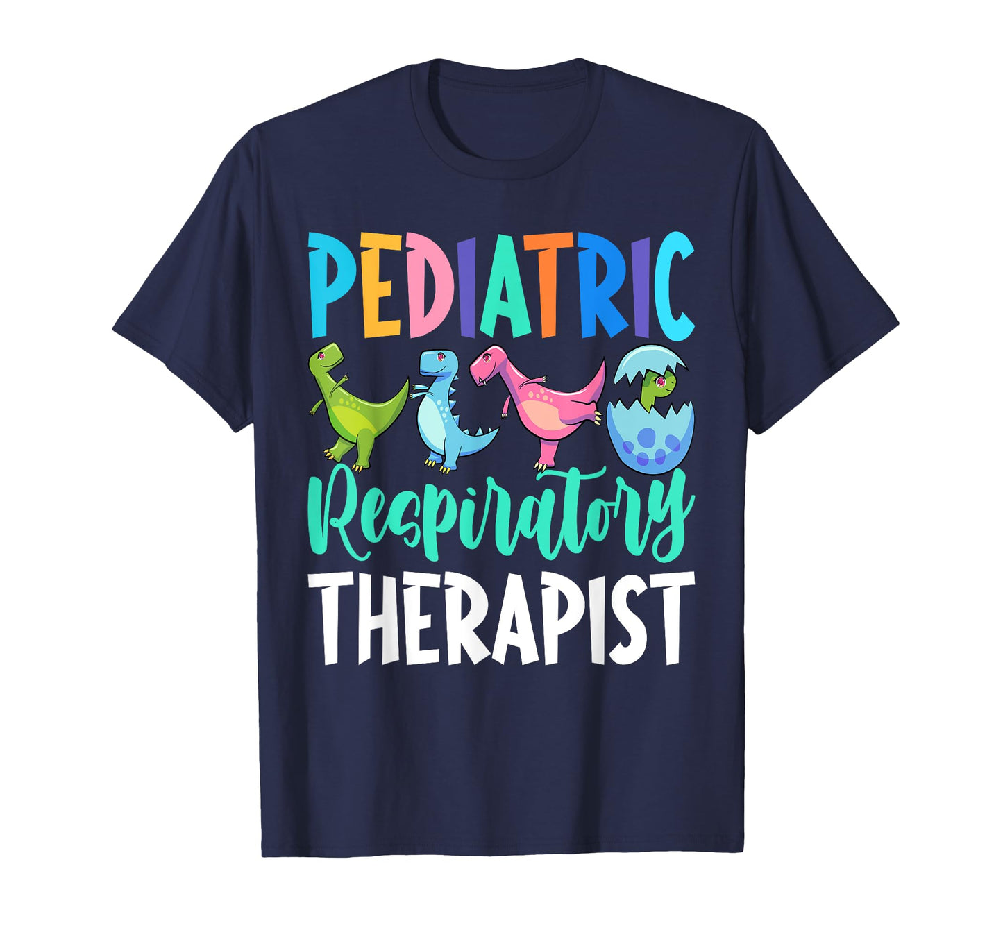 Pediatric Respiratory Therapist Dinosaur Nurse Appreciation T-Shirt