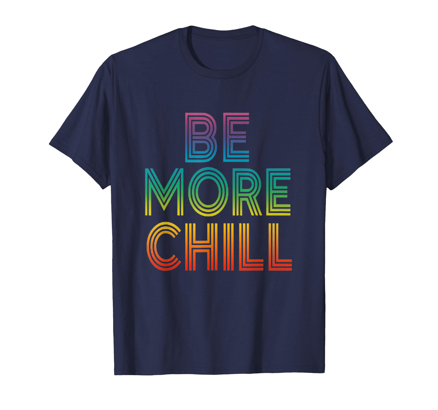 Rainbow Be More Chill , Vintage Chilling , Relaxing Design T-Shirt