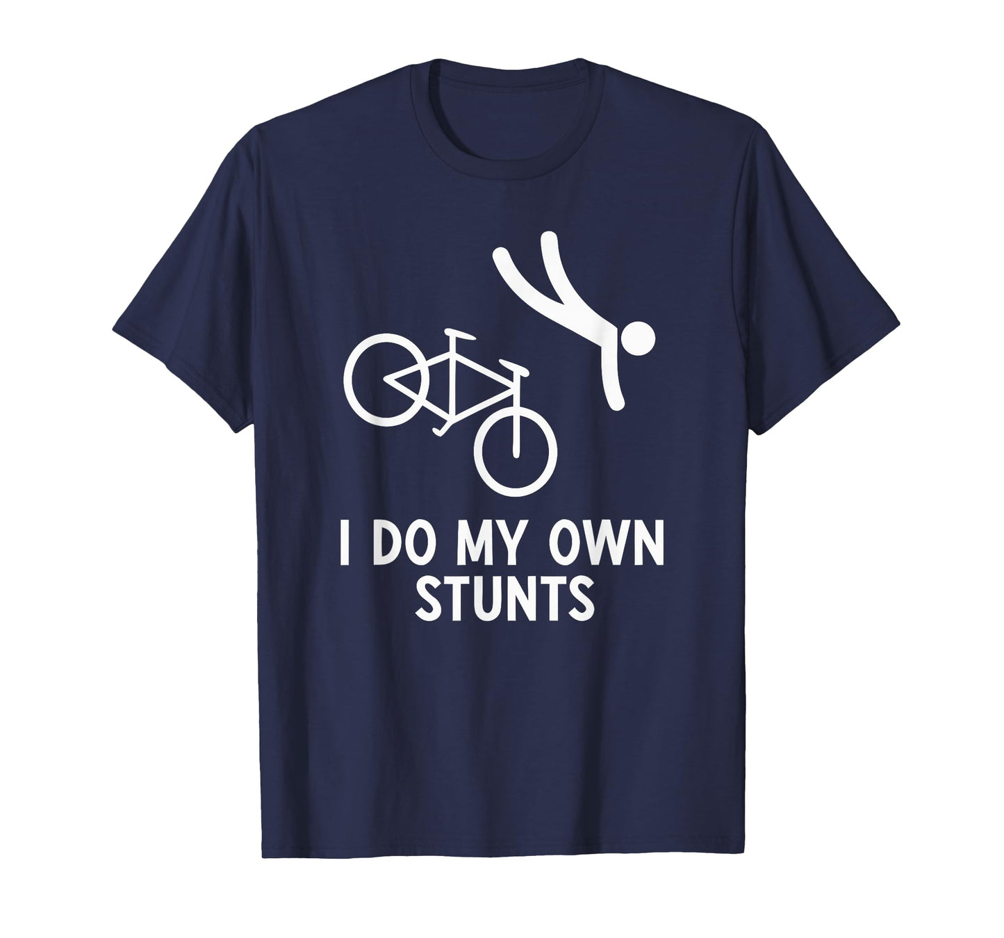 Bike Lover Shirt I Do My Own Stunts Cycling T-Shirt