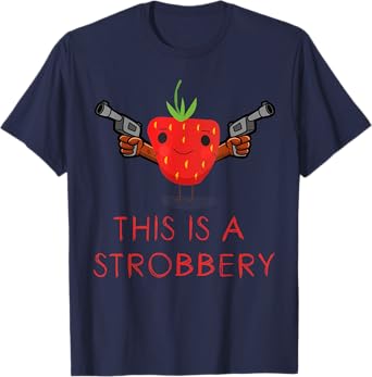 this is a strobbery funny strawberry T-Shirt