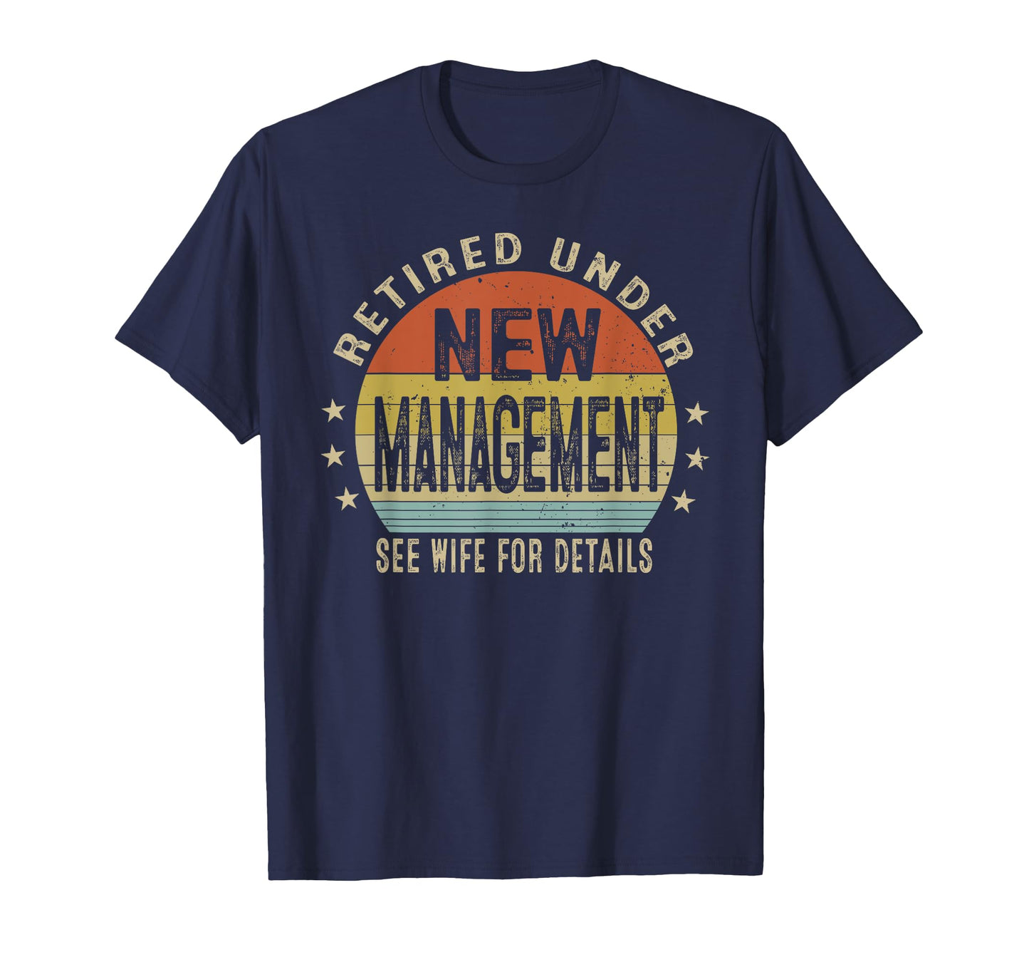 Retirement Men Vintage Retired Under New Management See Wife T-Shirt