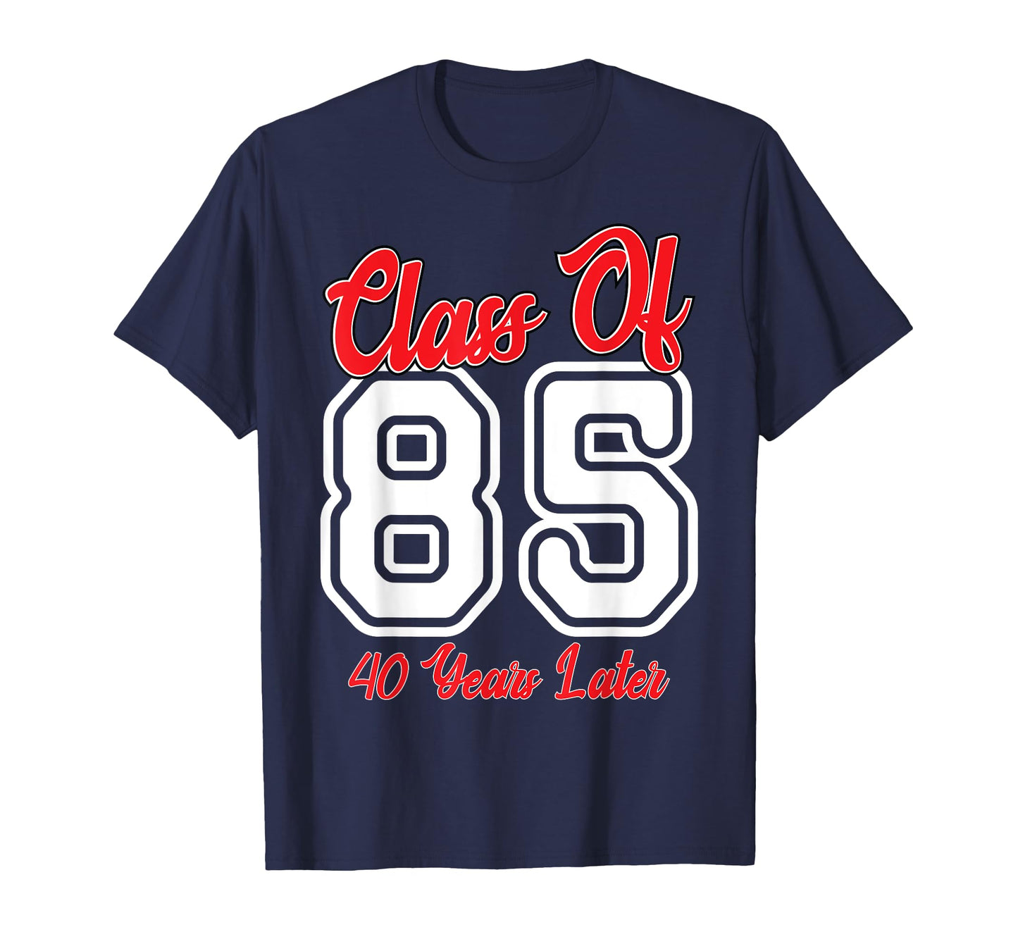 Class of 1985 40th Reunion High School College Graduation T-Shirt