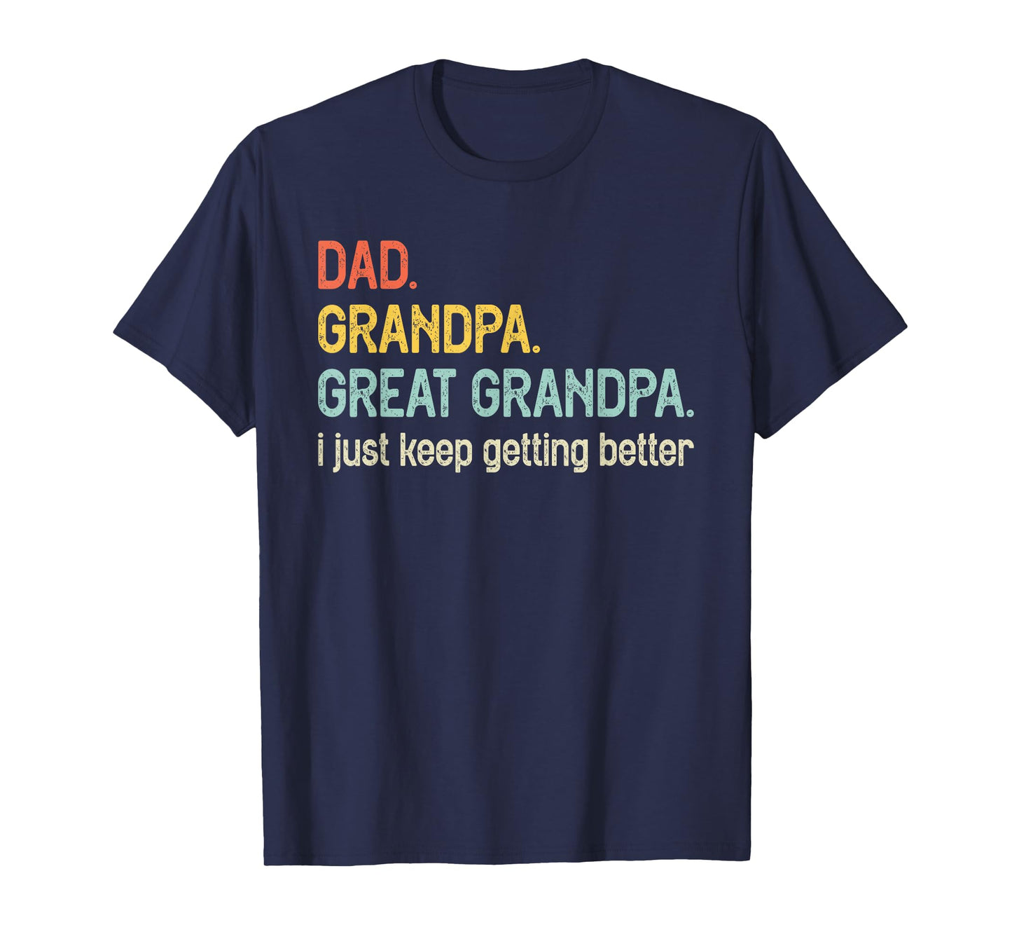 Dad Grandpa Great Grandpa | Funny Fathers Day for Grandpa T-Shirt