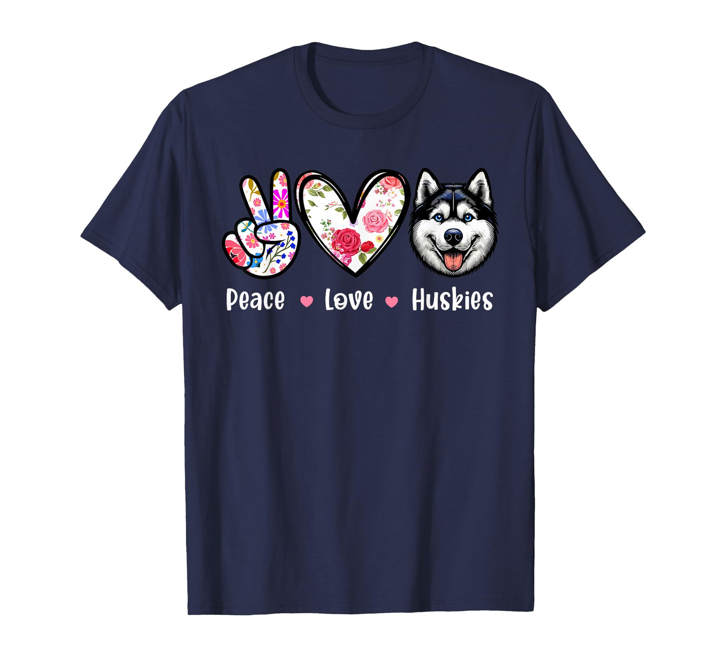 Peace Love Huskies Colourful Flowers Cute Heart Funny Owner T-Shirt