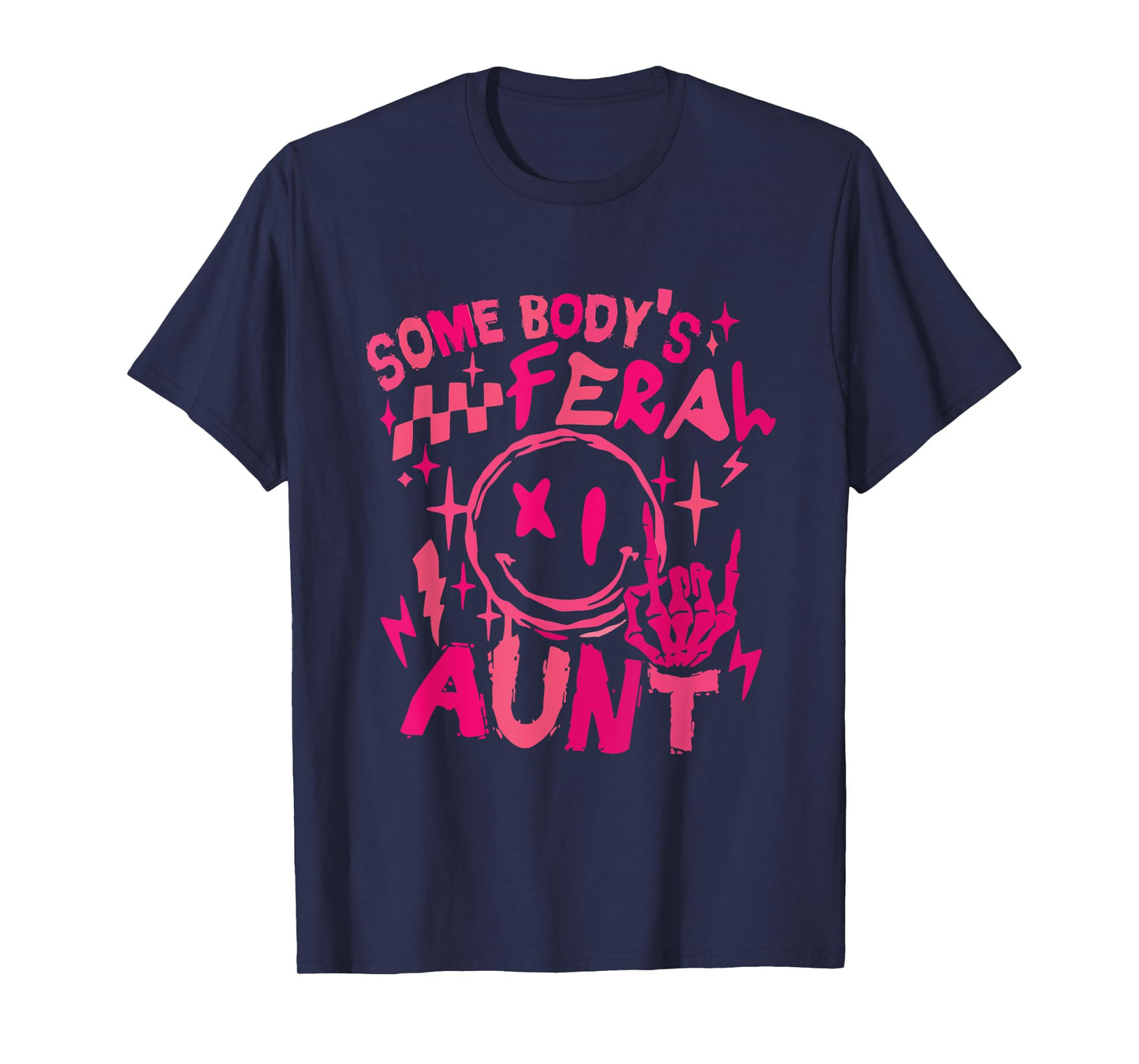 Somebody's Feral Aunt - Fabulous and Feral Aunt Mother's Day T-Shirt