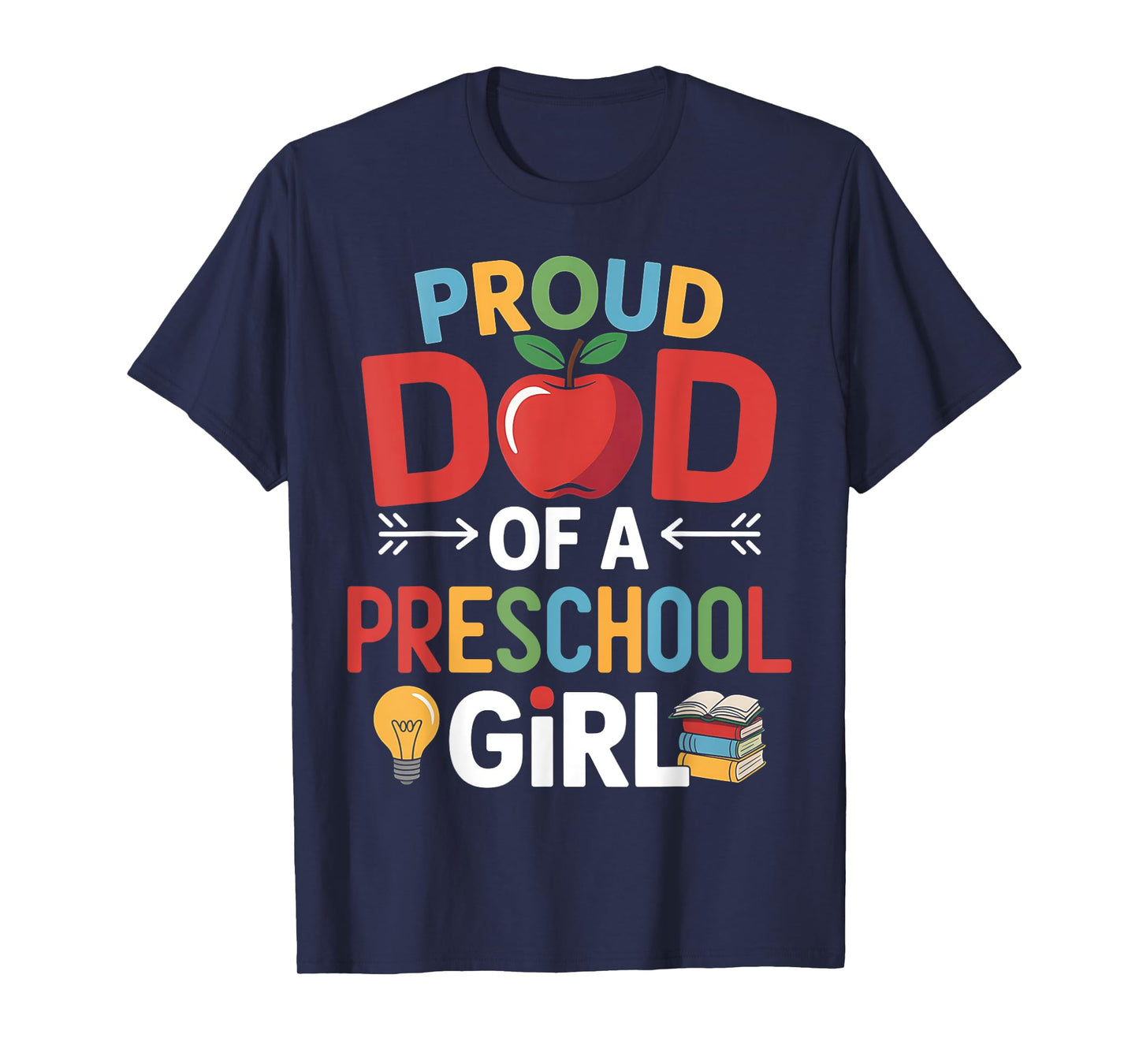 Proud Dad Of A Preschool First Day Of School Dad Daughter T-Shirt