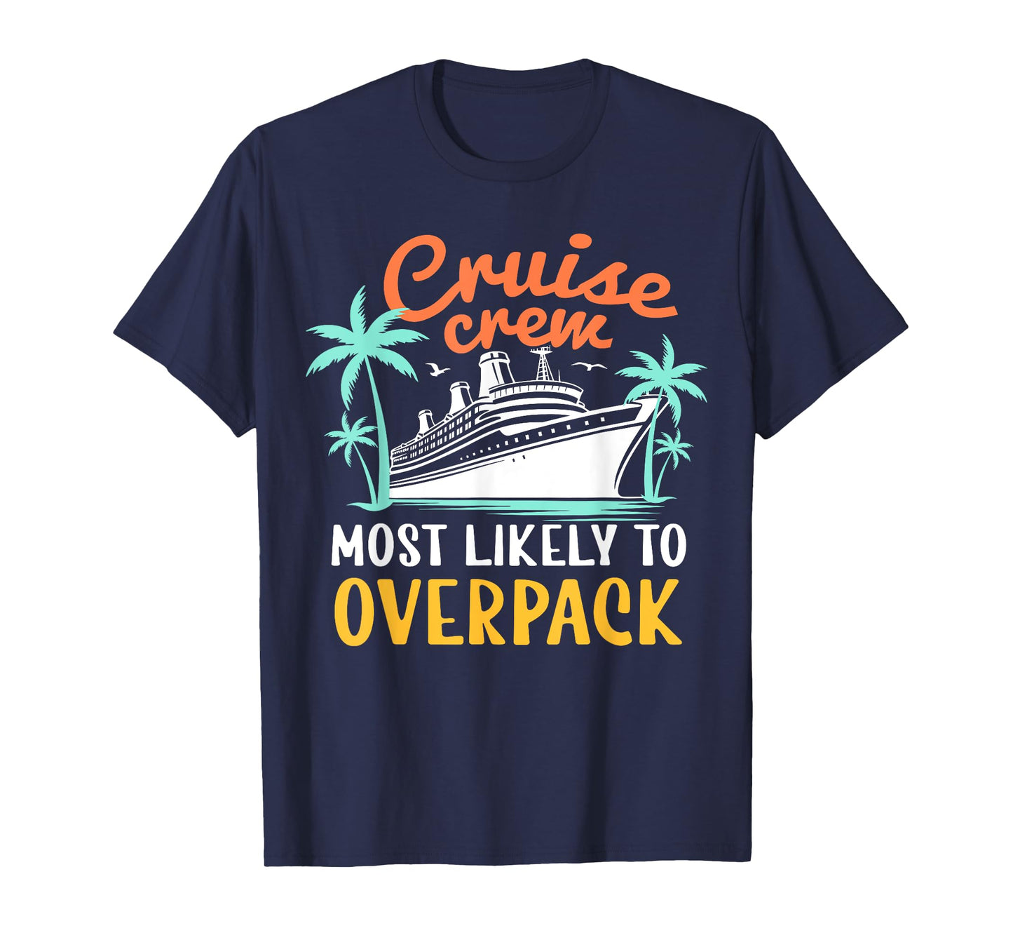 Cruise Crew Most Likely To Overpack Funny Family Cruise 2024 T-Shirt