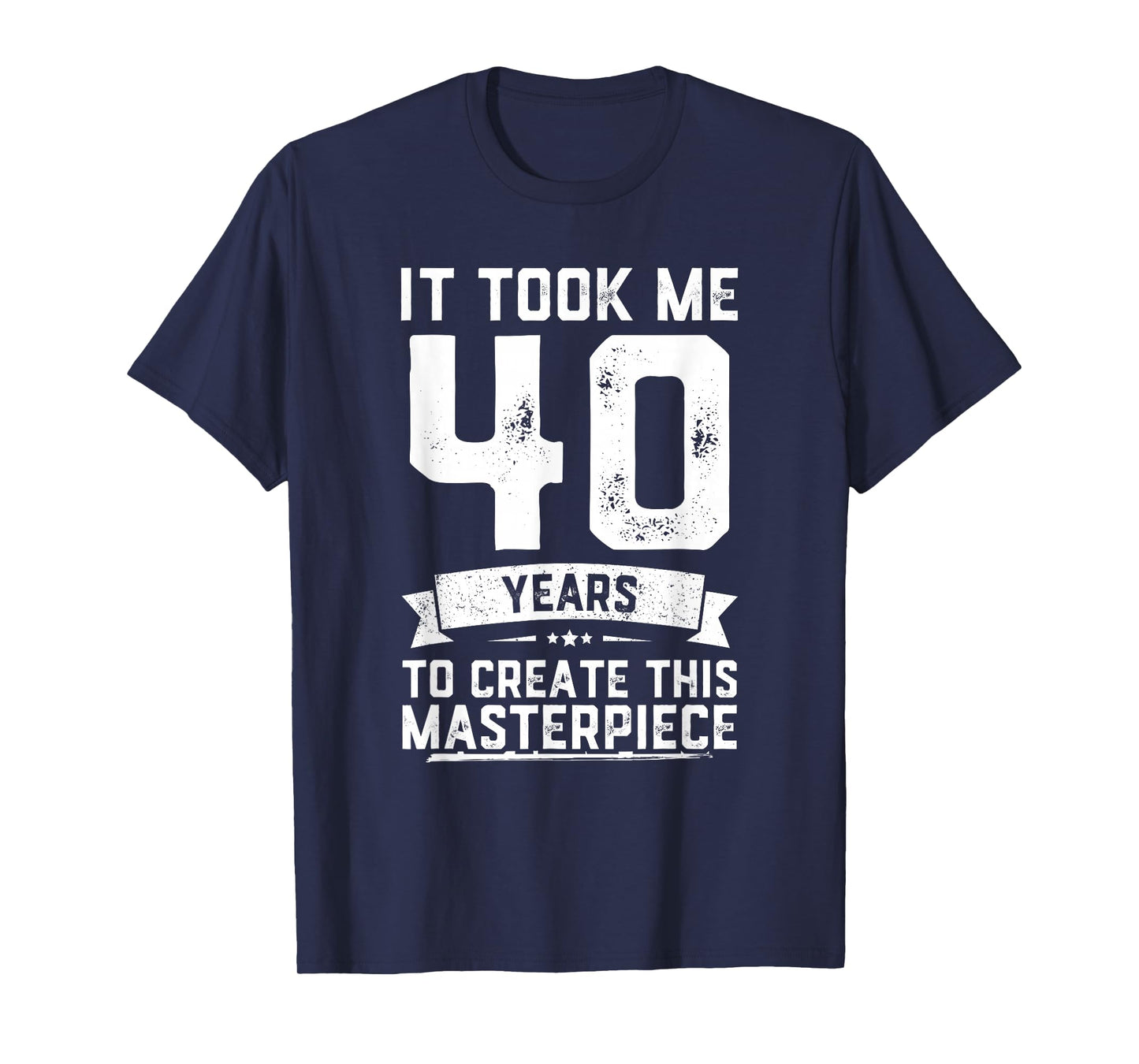 40th Birthday Gag Gift Idea Funny 40 Years Old Joke T-Shirt
