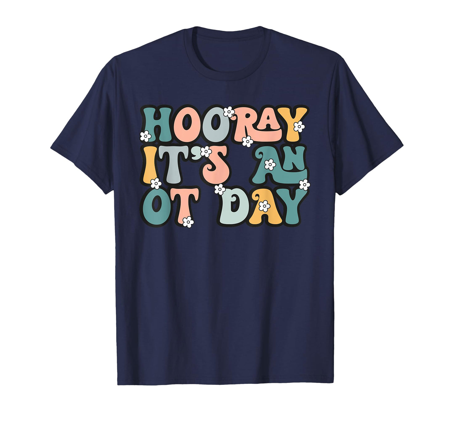 Groovy Hooray It’s An OT Day Occupational Therapy Pediatric T-Shirt