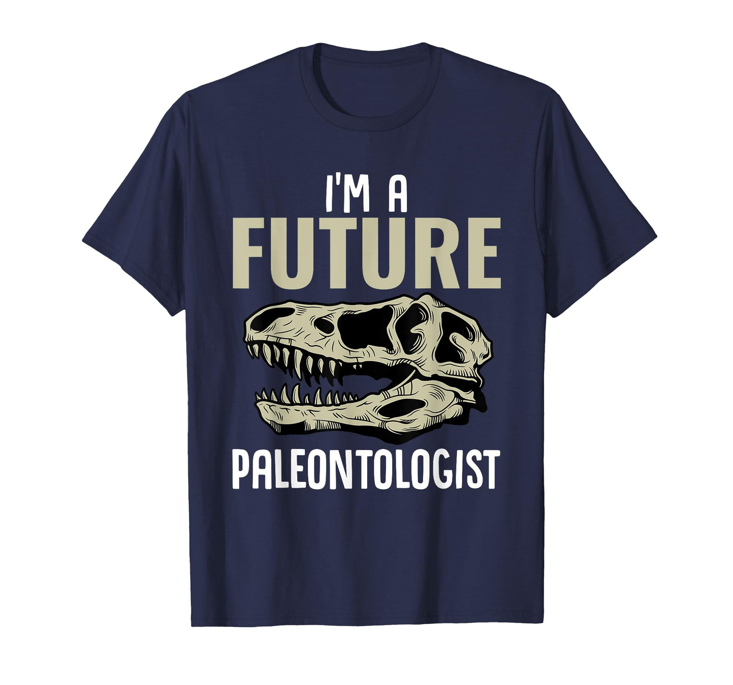 I'm A Future Paleontologist Funny Dinosaur Fossil Enthusiast T-Shirt