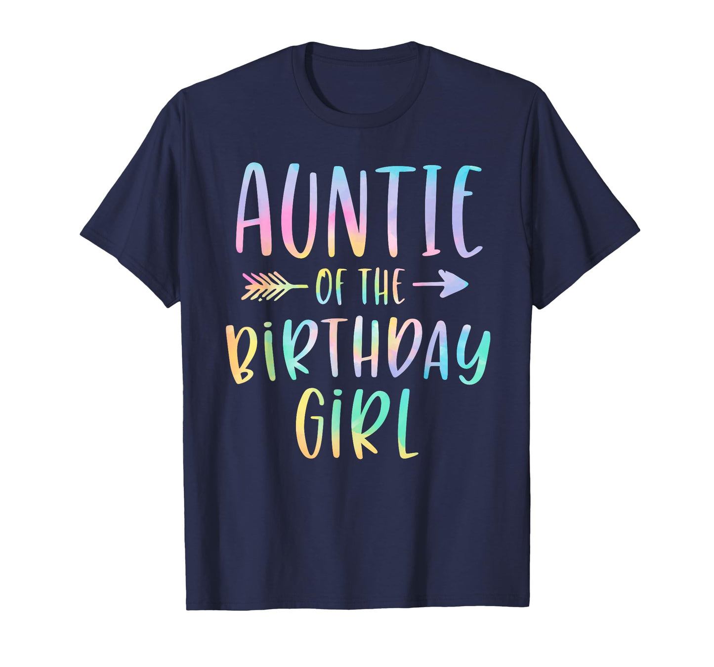 Auntie of the Birthday Girl Tie Dye Colorful Bday T-Shirt