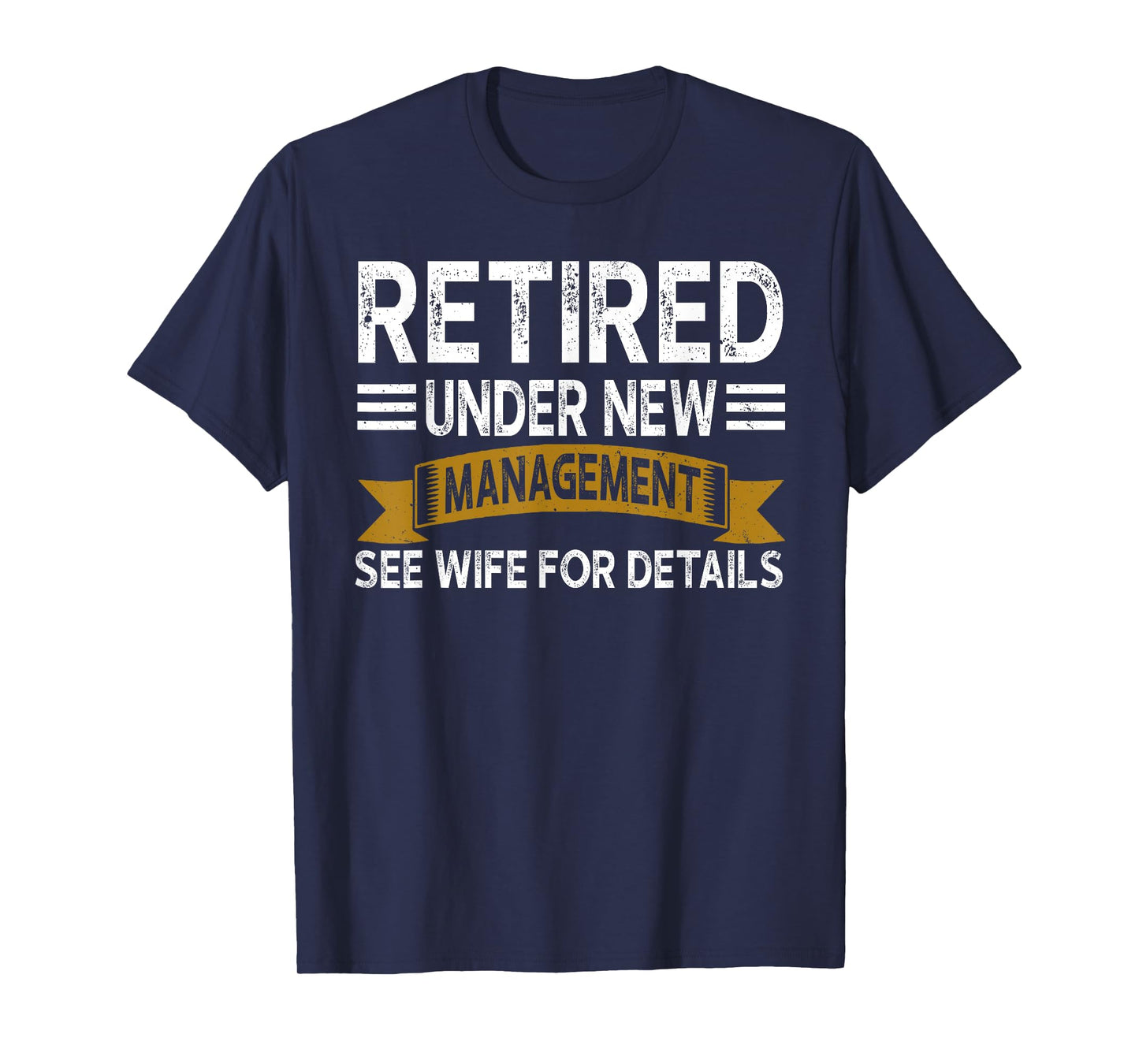 Retirement Vintage Retired Under New Management See Wife Men T-Shirt