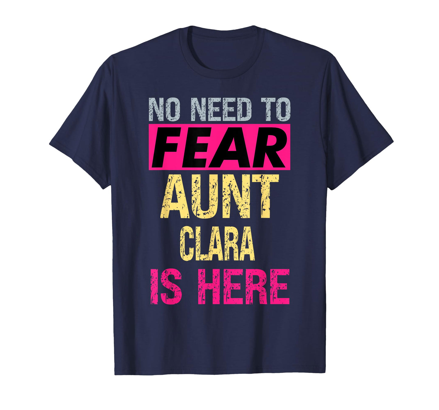No Need To Fear Aunt Clara Is Here Funny Hero Auntie T-Shirt