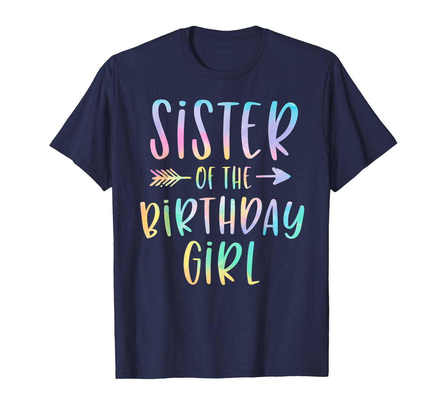 Sister of the Birthday Girl Tie Dye Colorful Bday T-Shirt