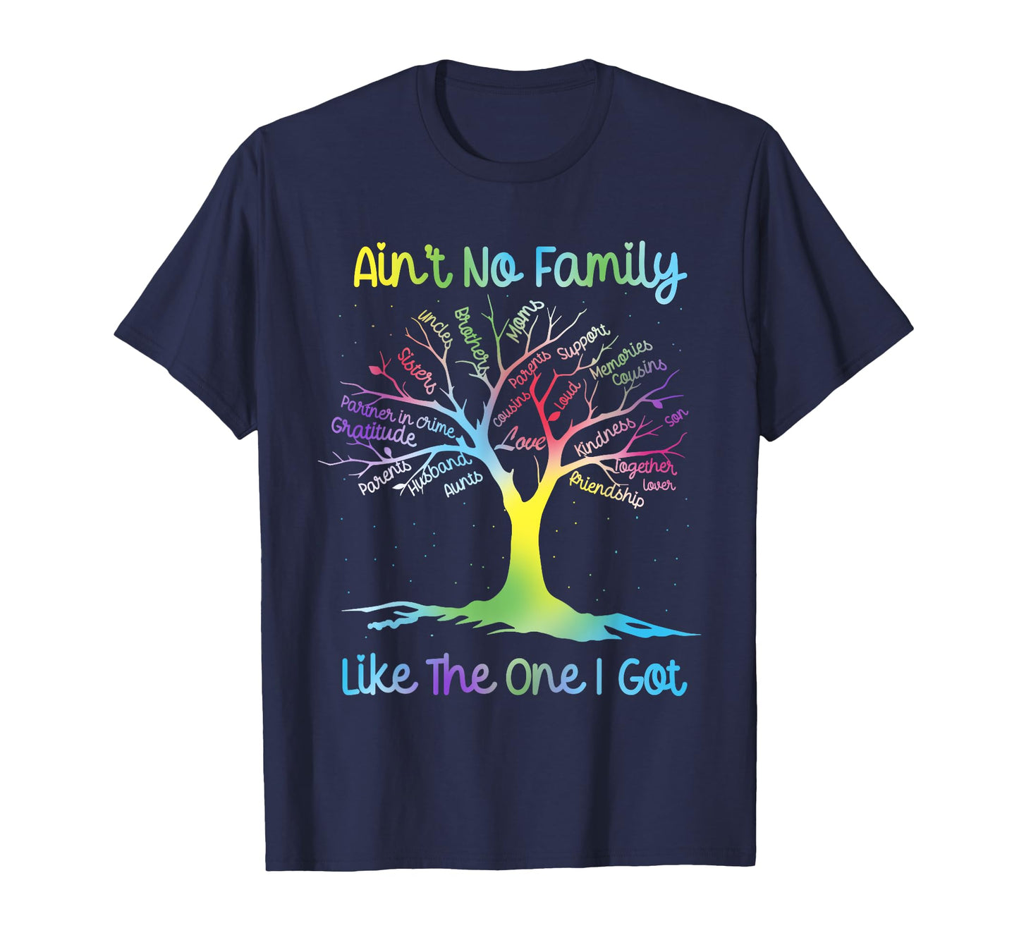 Ain't No Family Like The One IGot Matching Family Reunion T-Shirt