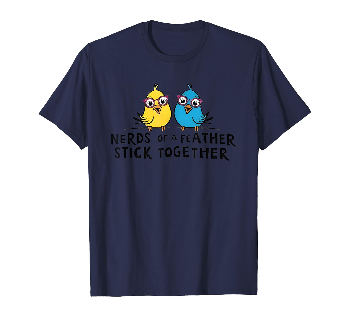 Nerds Of A Feather Stick Together Yellow And Blue Bird T-Shirt