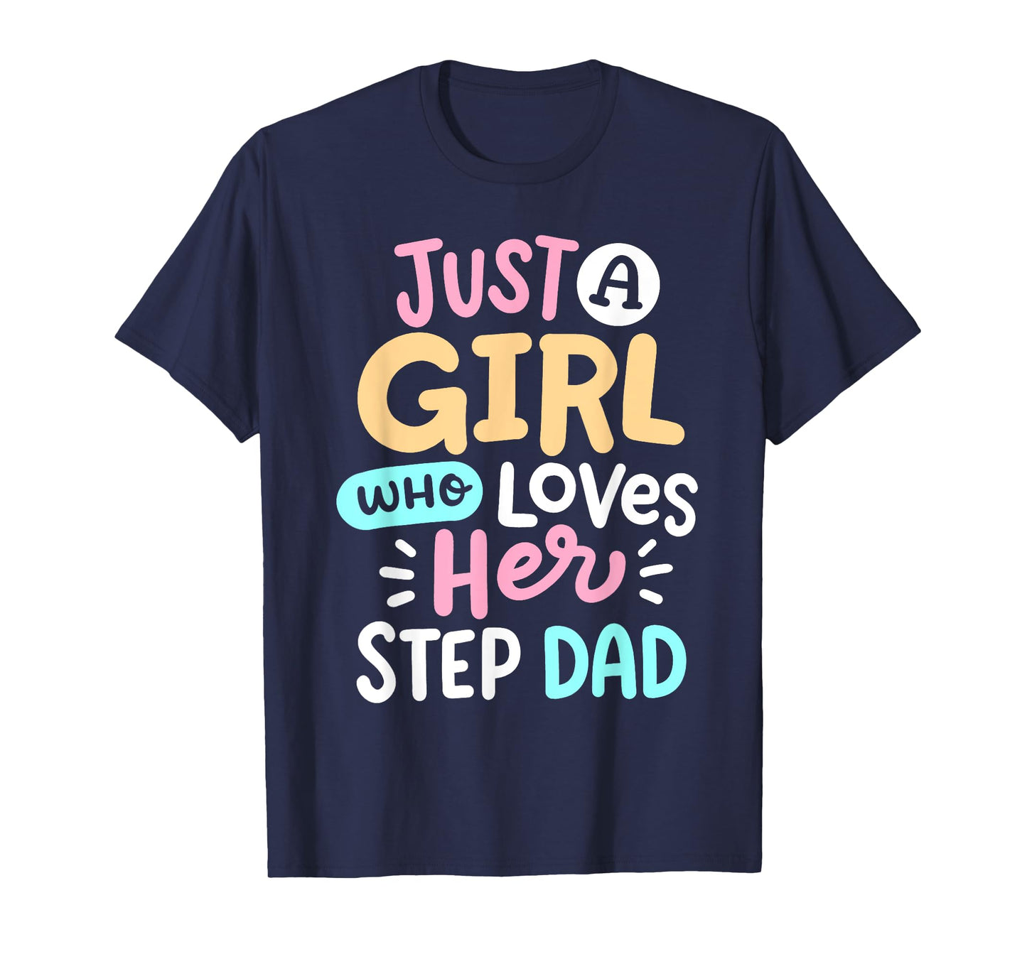 A Girl Who Loves Her Step Dad Cute Father Daughter Matching T-Shirt