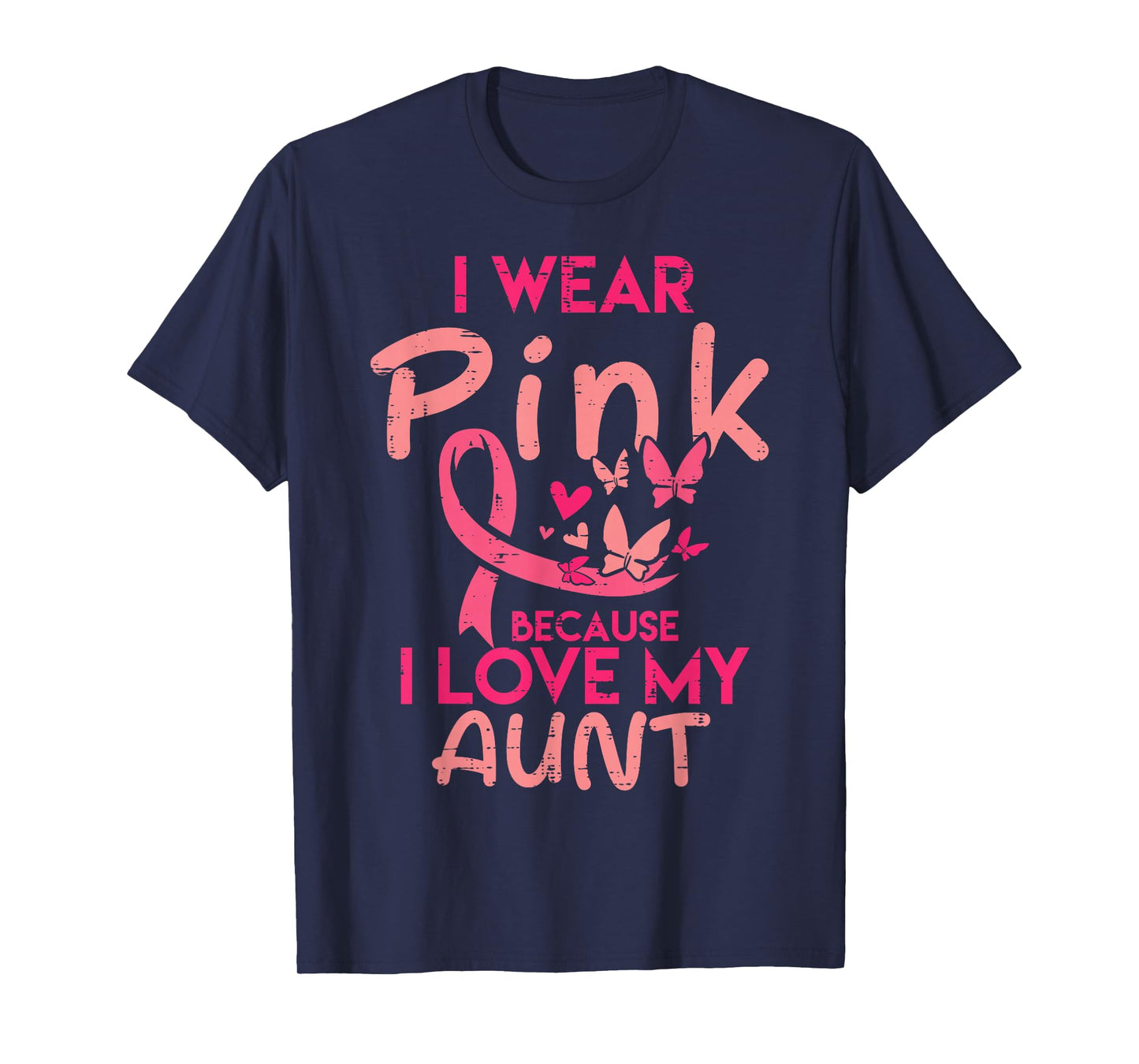 I Wear Pink I Love My Aunt Breast Cancer Awareness Support T-Shirt