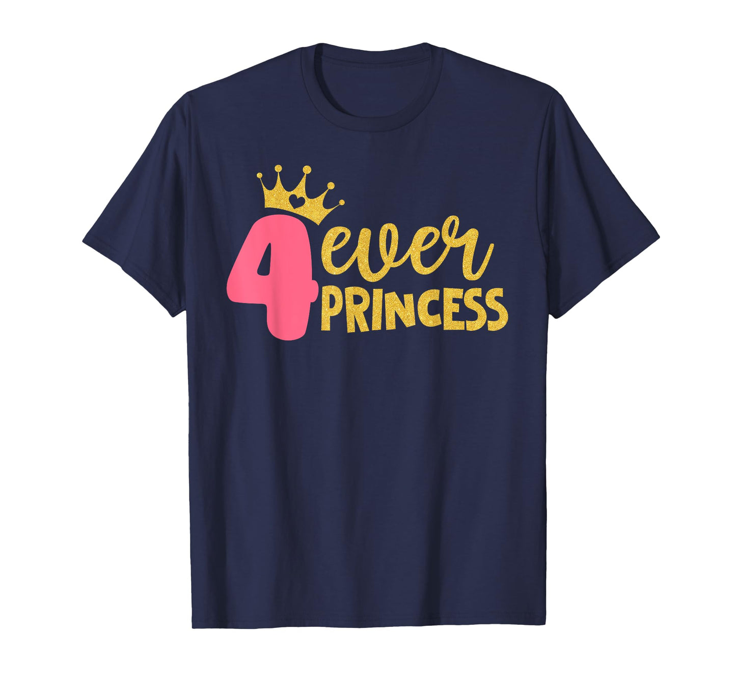 4 Ever Princess 4th Birthday Decorations Four Year Old Girl T-Shirt