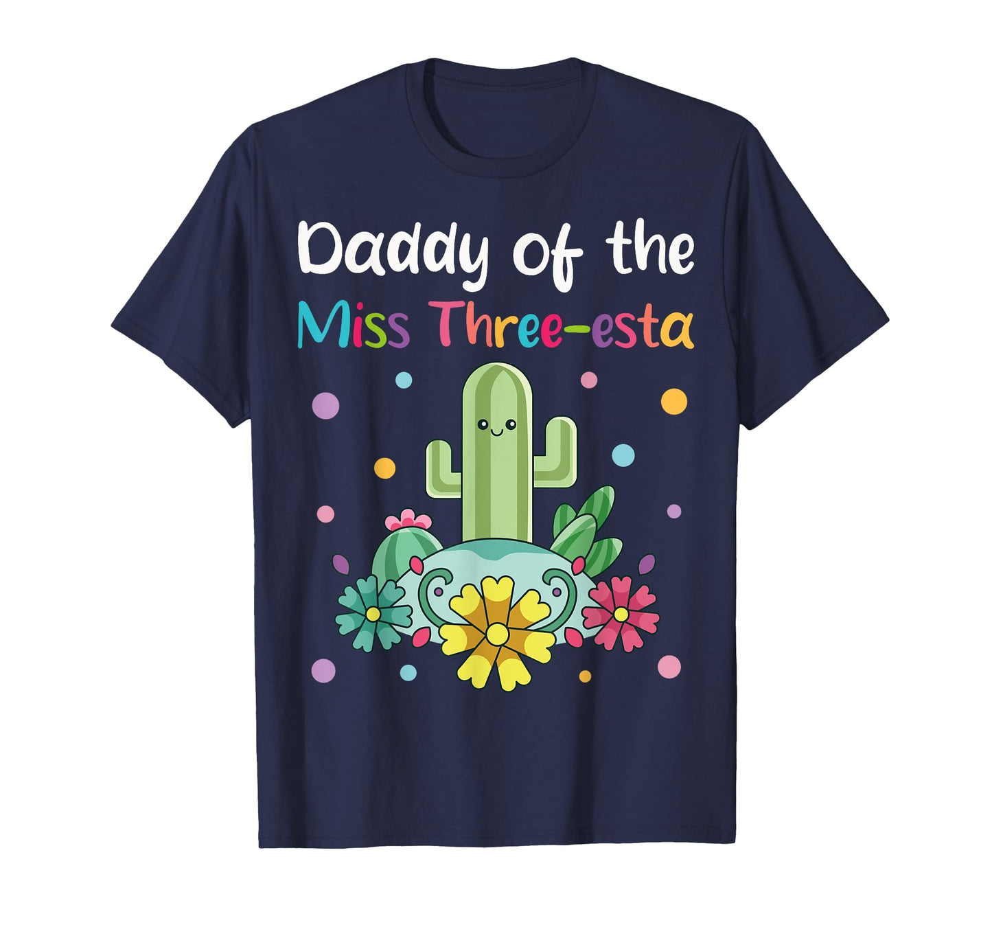 Daddy of Miss Three-esta Fiesta 3rd Birthday Party Outfit T-Shirt