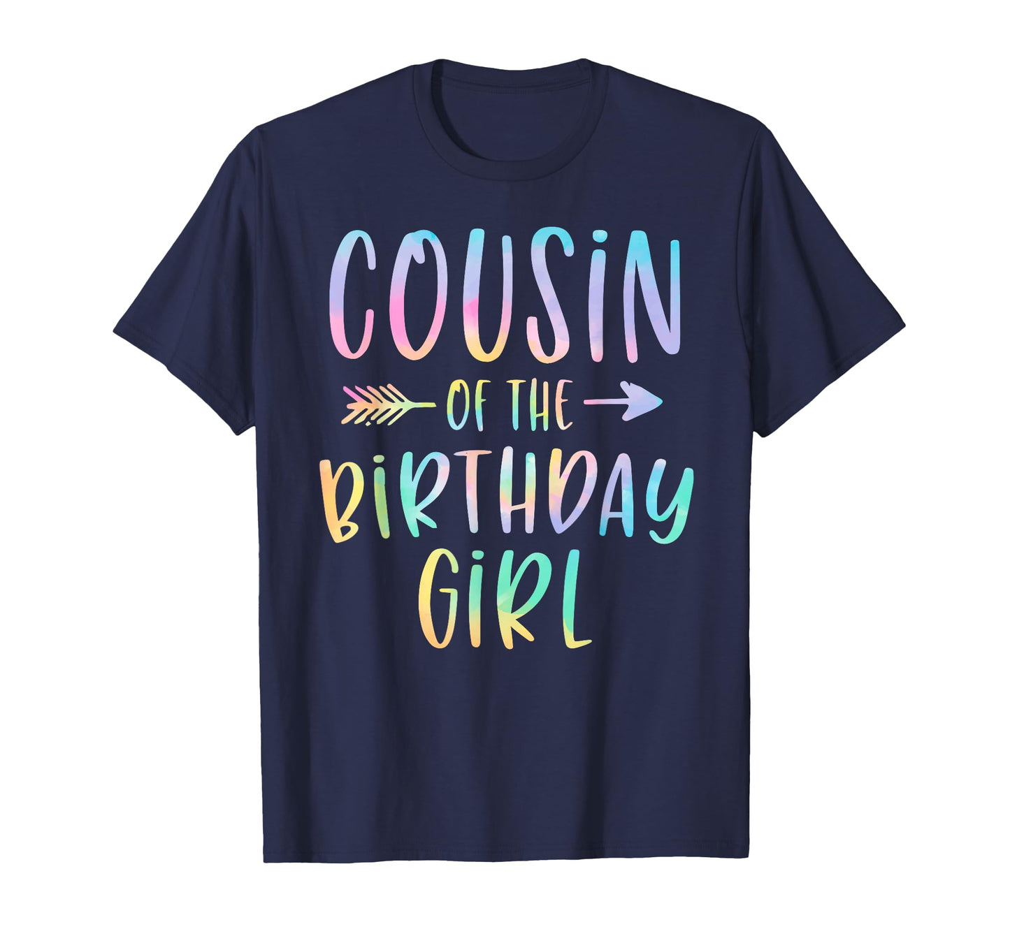 Cousin of the Birthday Girl Tie Dye Colorful Bday T-Shirt